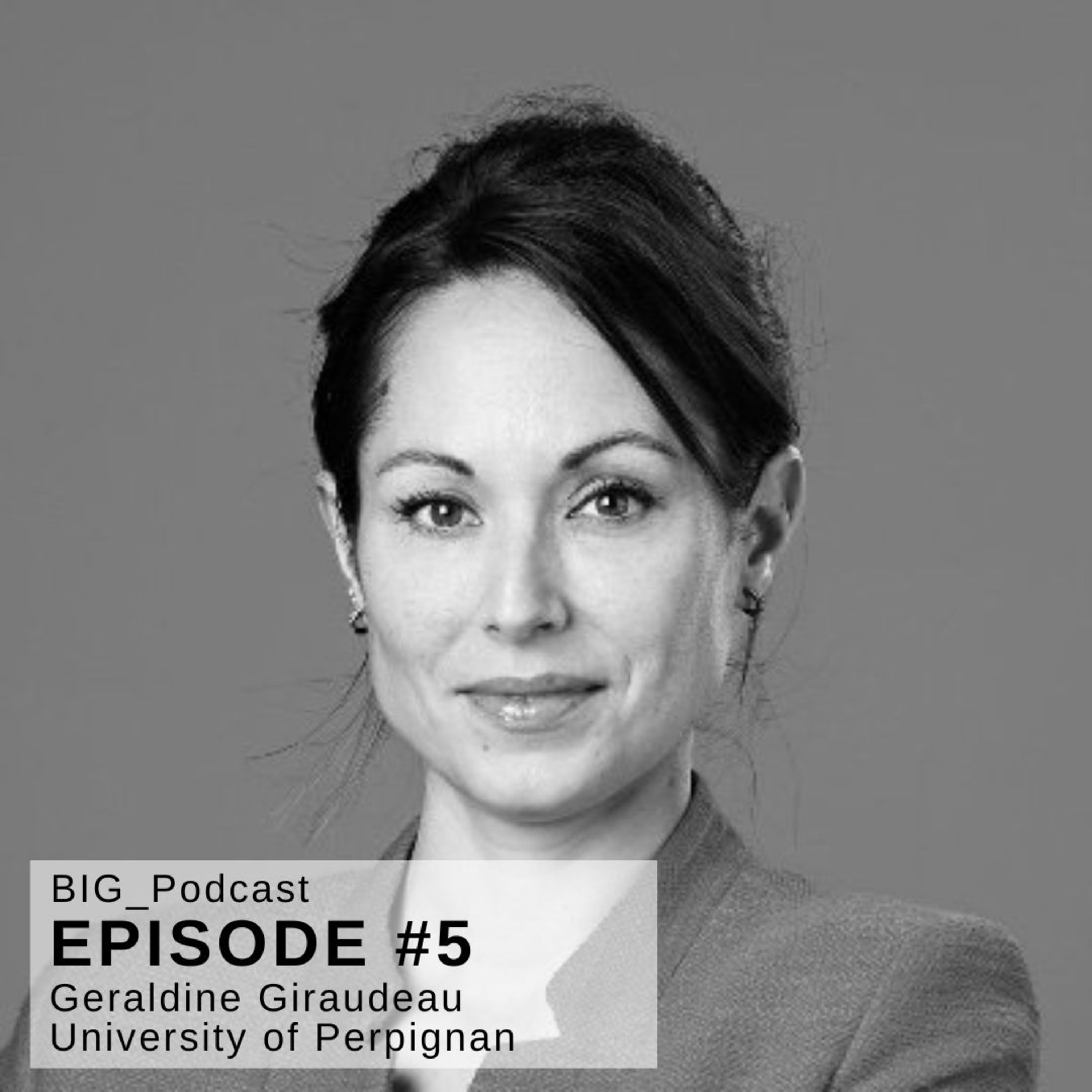 #5 BIG Podcast - "International Borders as Legal Complex Object" - With: Geraldine Giraudeau - Professor of Public Law, University of Perpignan, France (G. Giraudeau is currently in New Zealand)