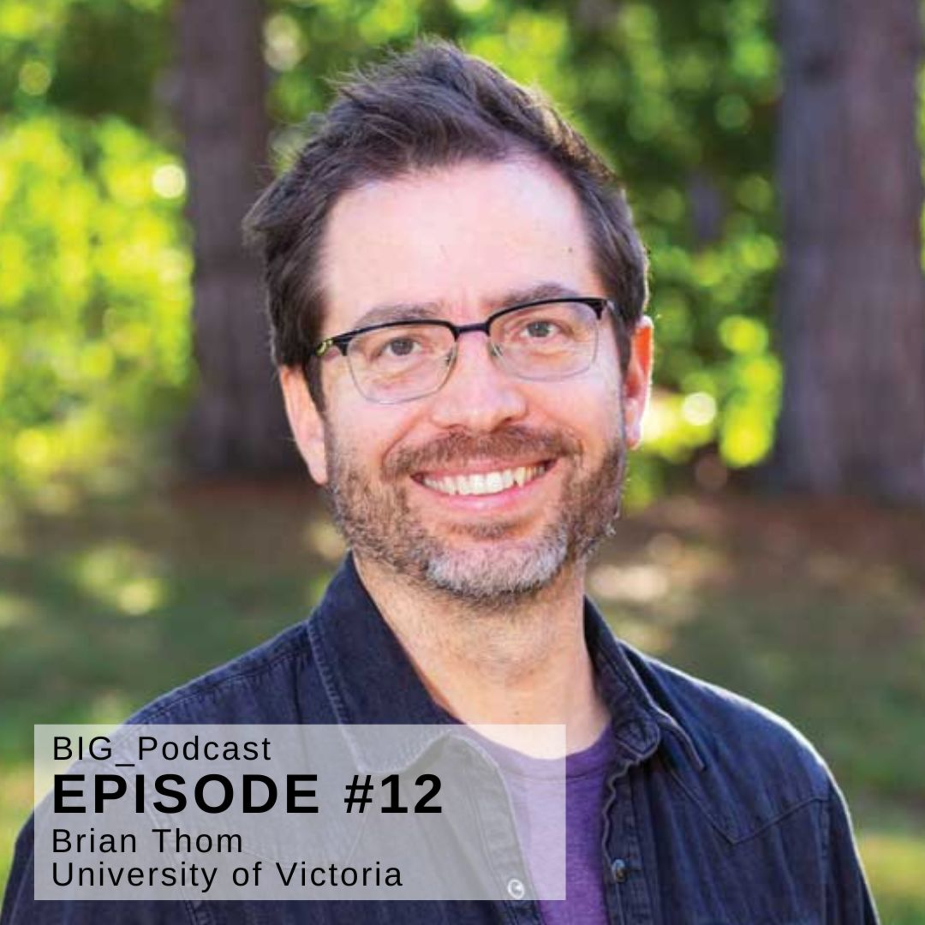 #12 BIG Podcast - “Borderities and Territorialities of Indigenous Peoples” - With: Brian Thom – Associate Professor in the department of Anthropology at the University of Victoria, BC, Canada