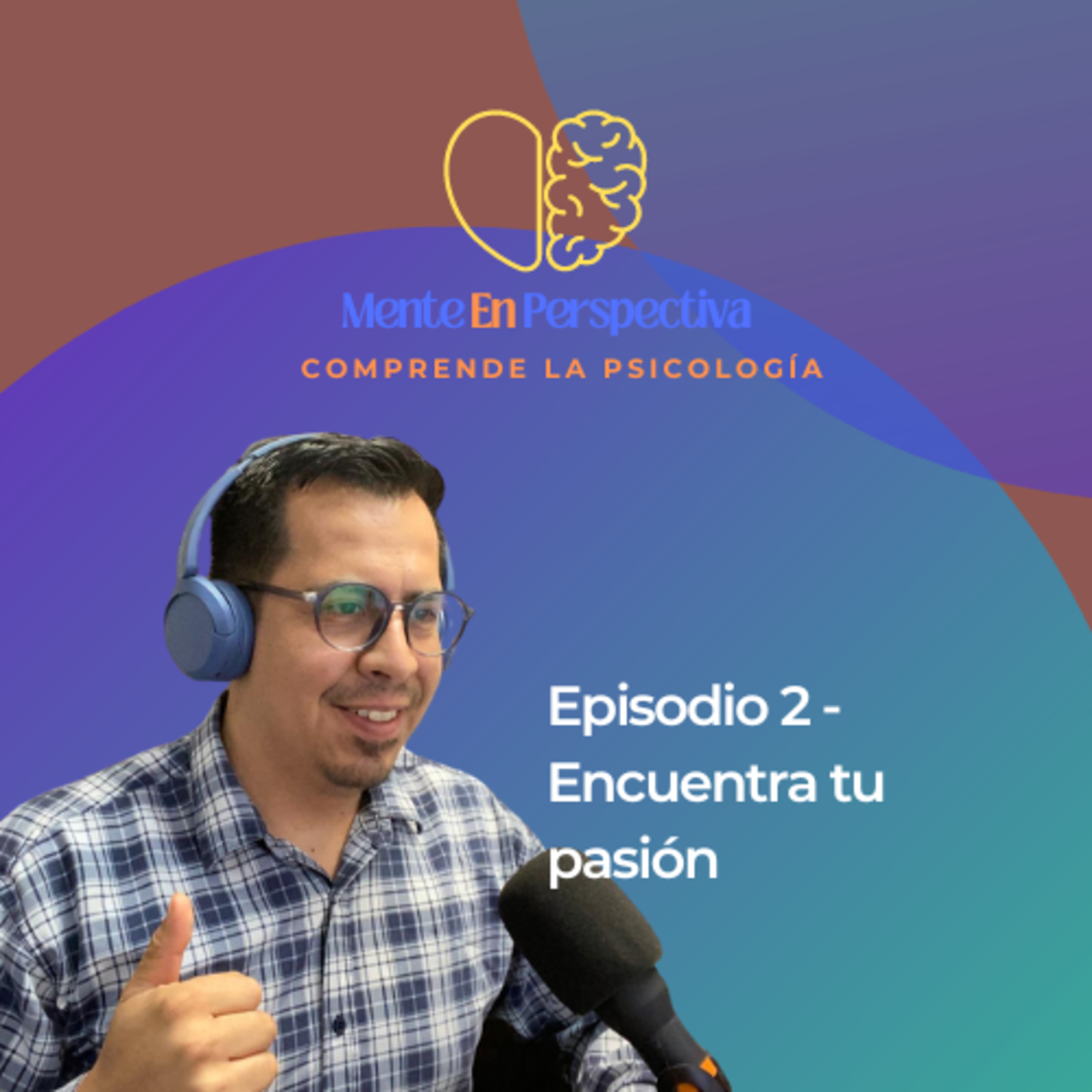 Episodio 2 - Encuentra tu pasión episode artwork