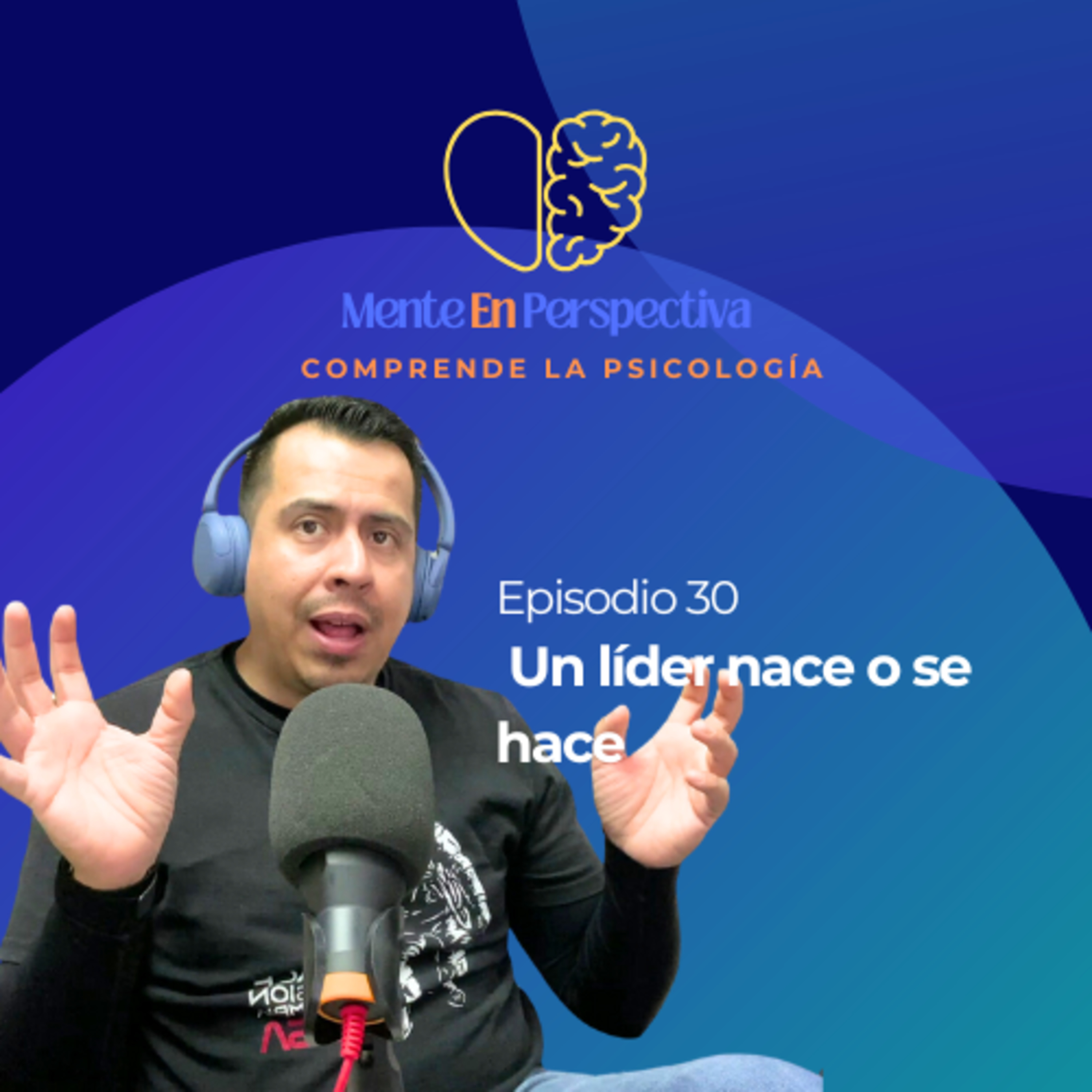 Episodio 30 - Un líder nace o se hace episode artwork