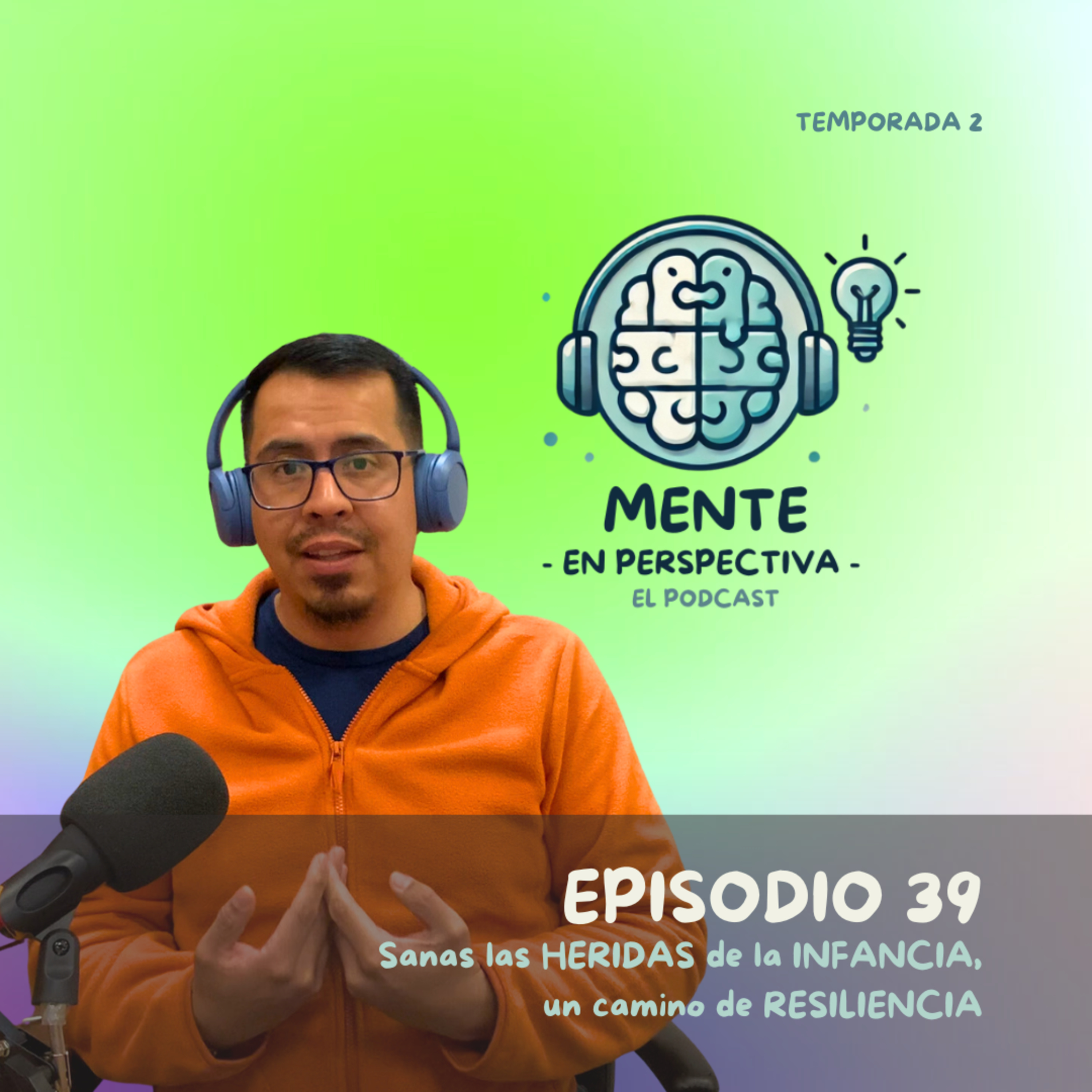 Episodio 39 - Sanando las HERIDAS de la INFANCIA, un camino de RESILIENCIA episode artwork