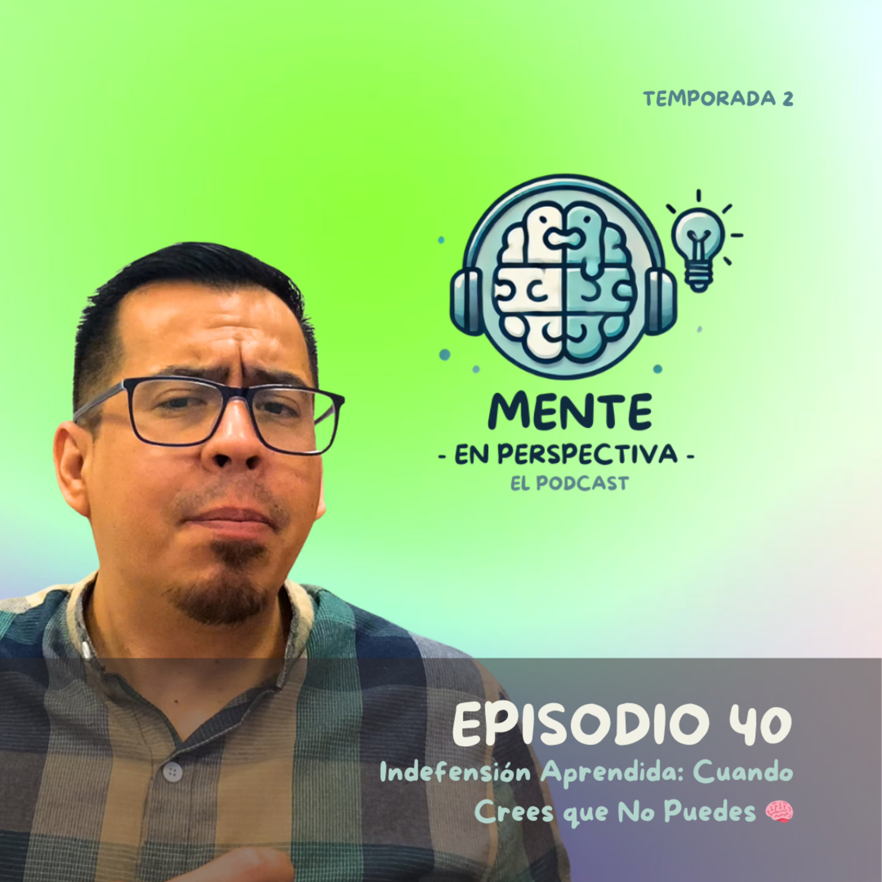 Episodio 40 - Indefensión Aprendida: Cuando Crees que No Puedes 🧠 episode artwork