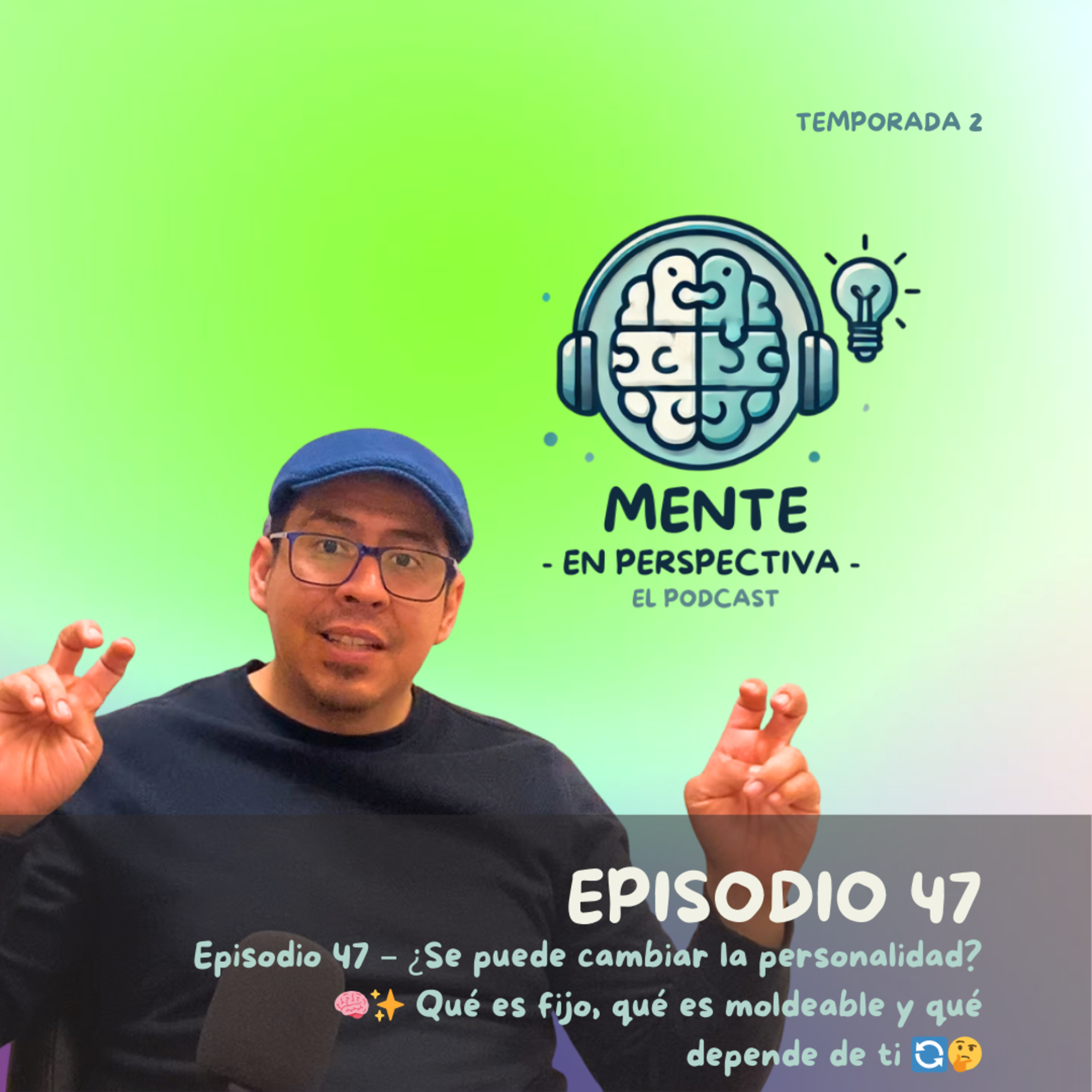Episodio 47 – ¿Se puede cambiar la personalidad? 🧠✨ Qué es fijo, qué es moldeable y qué depende de ti 🔄🤔 episode artwork