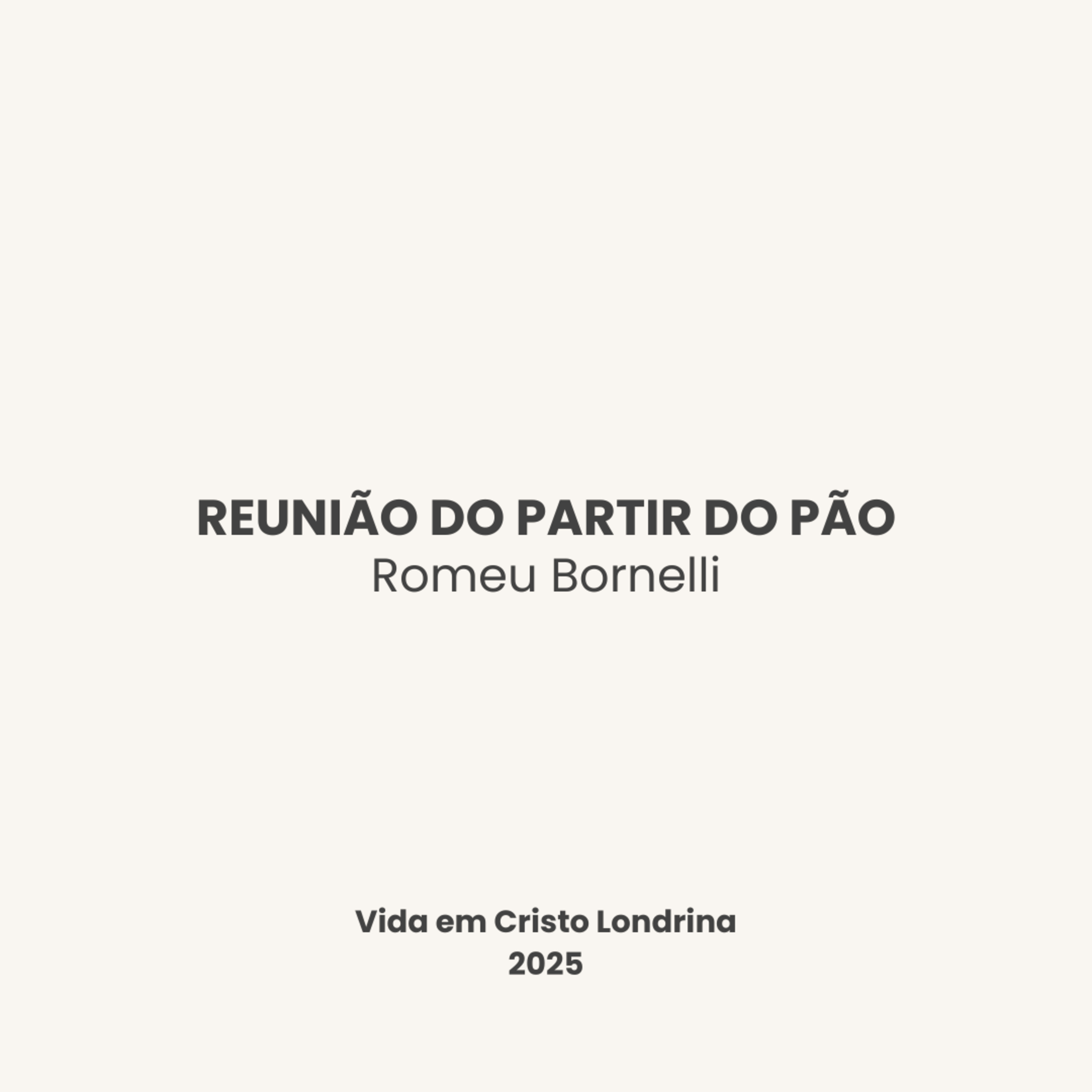 Reunião do partir do pão - Romeu Bornelli
