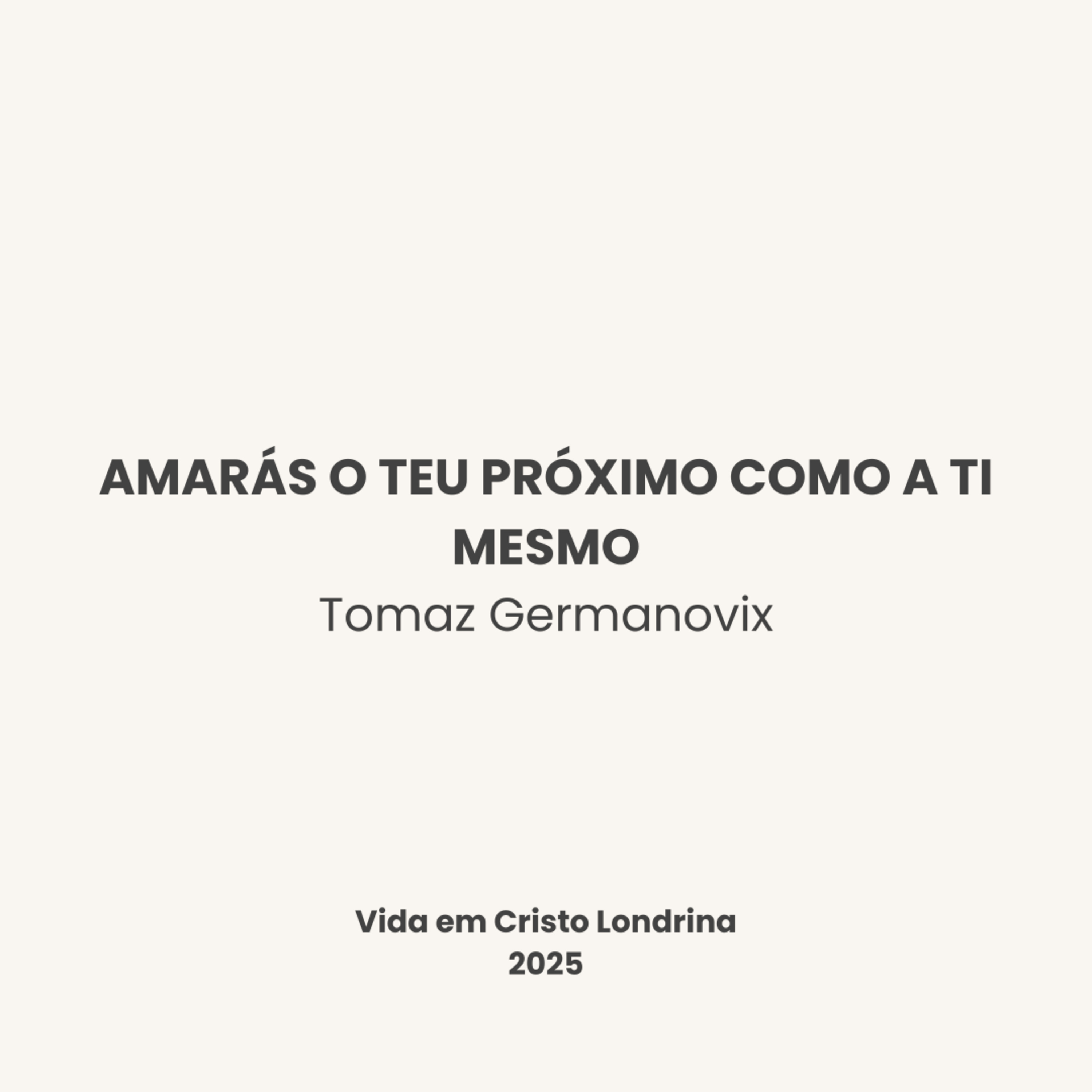 Amarás o teu próximo como a ti mesmo - Tomaz Germanovix
