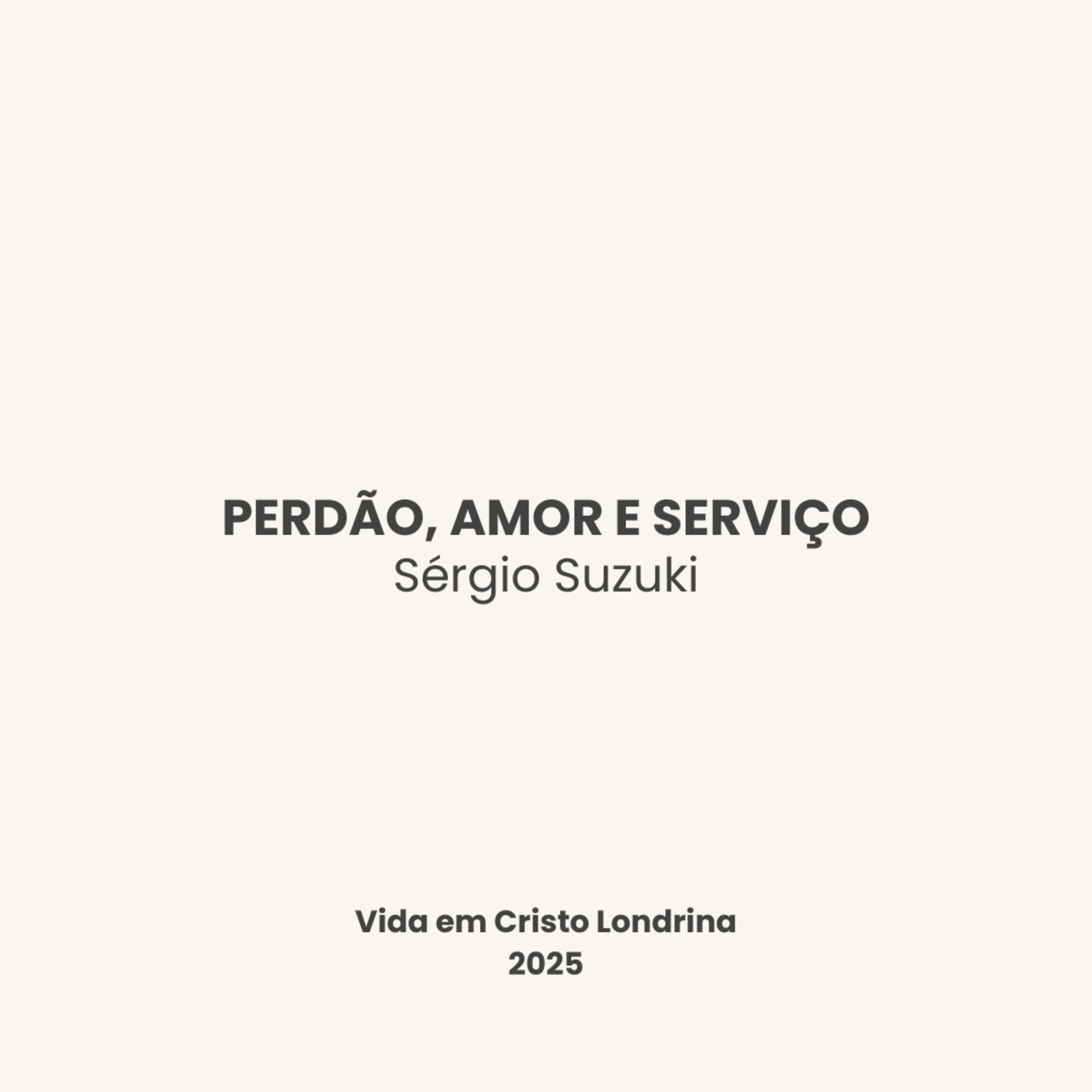 Perdão, amor e serviço - Sérgio Suzuki