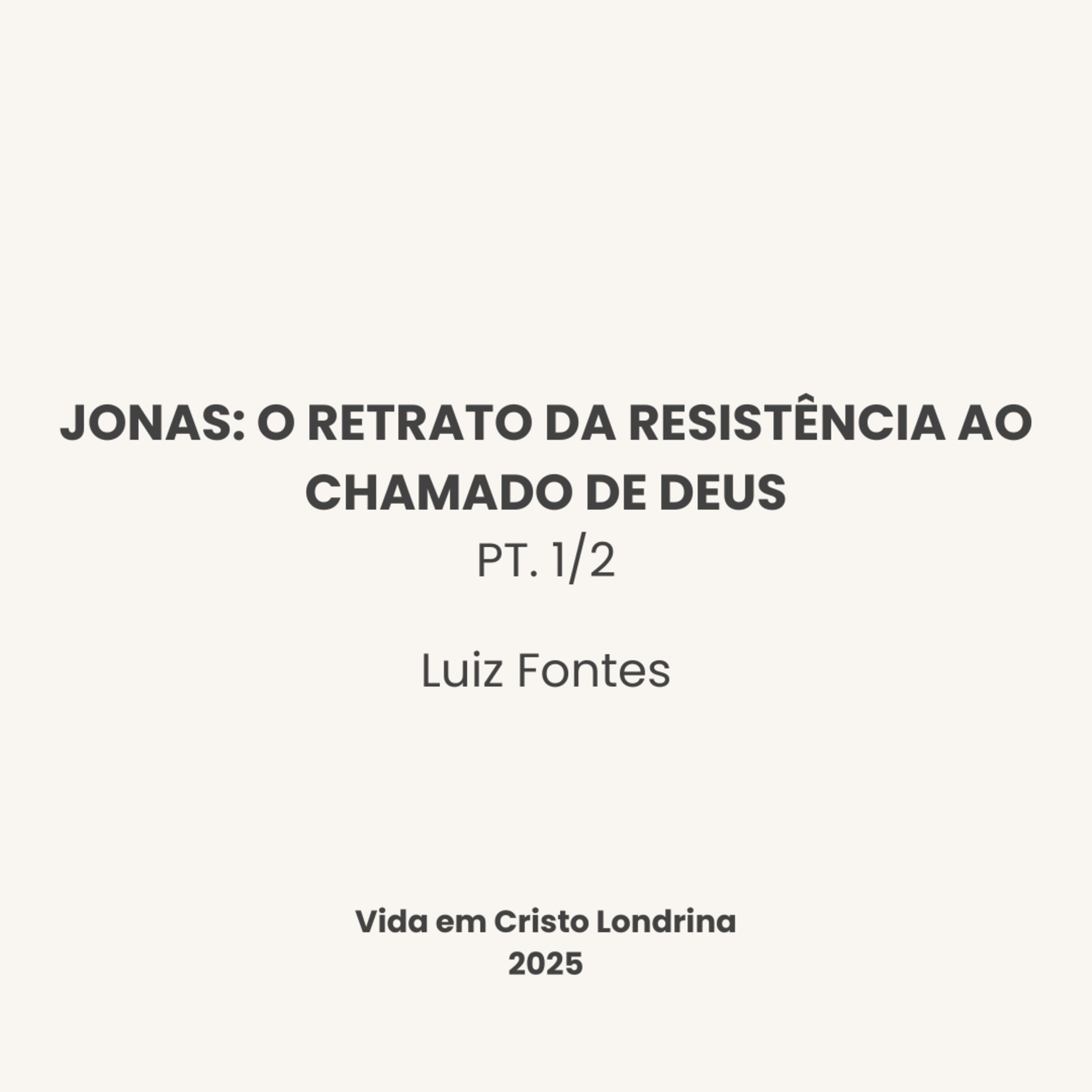 Jonas: O retrato da resistência ao chamado de Deus pt. 1/2 - Luiz Fontes