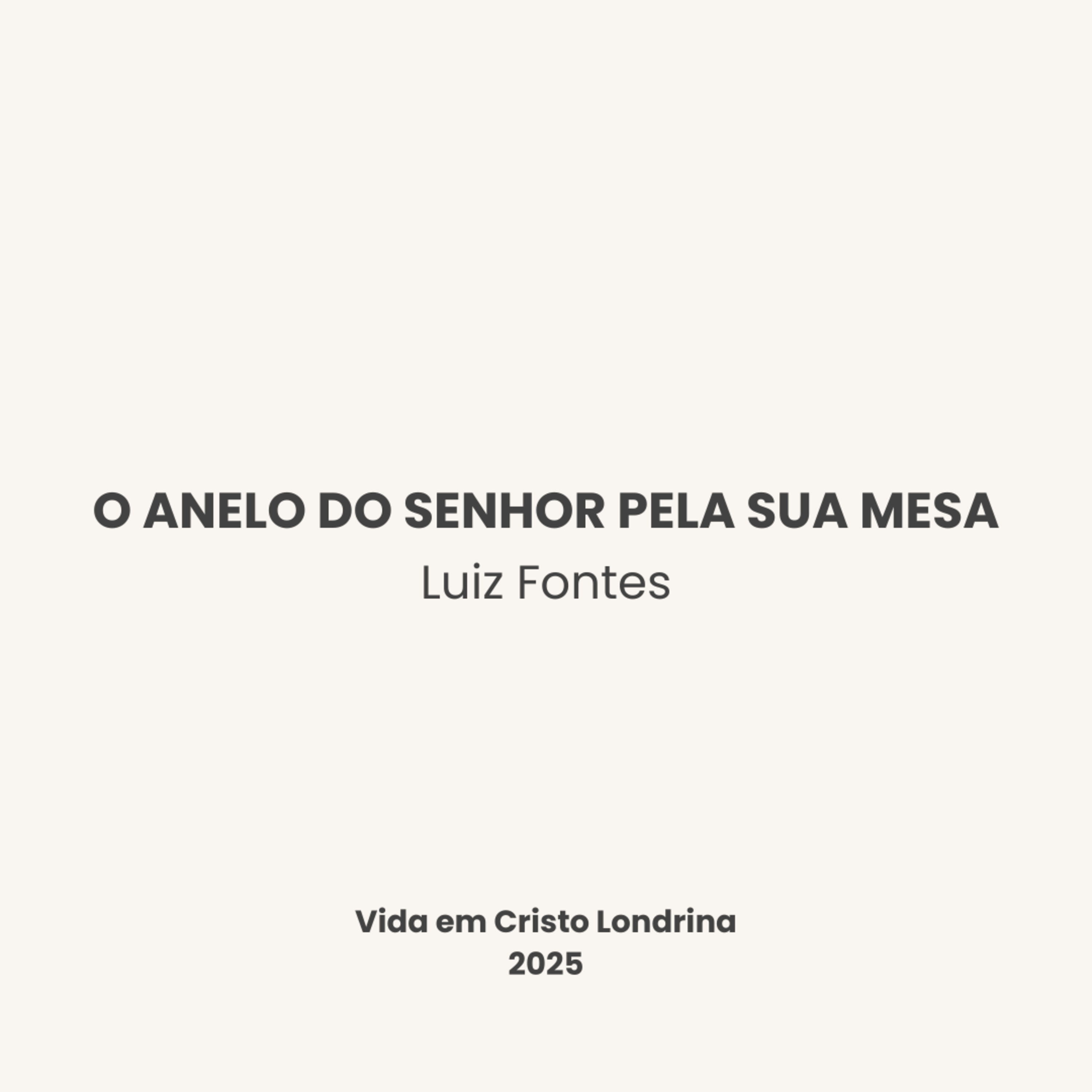 O anelo do Senhor pela sua mesa - Luiz Fontes