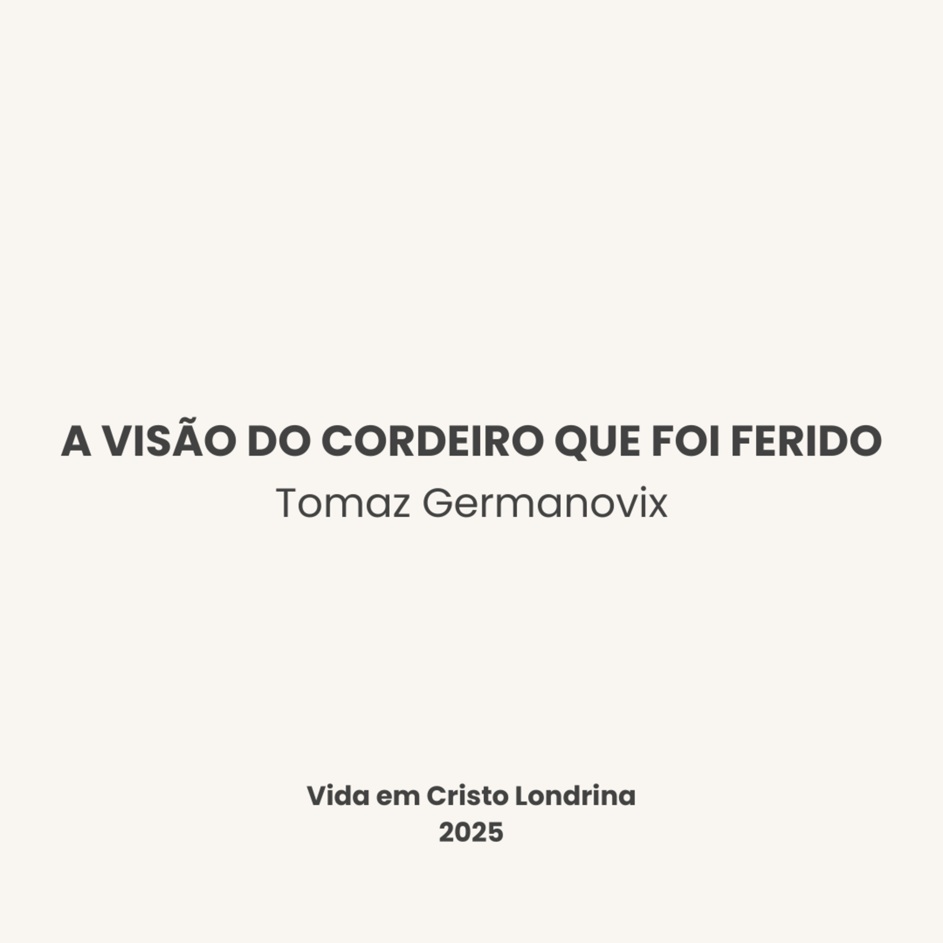A visão do Cordeiro que foi ferido - Tomaz Germanovix