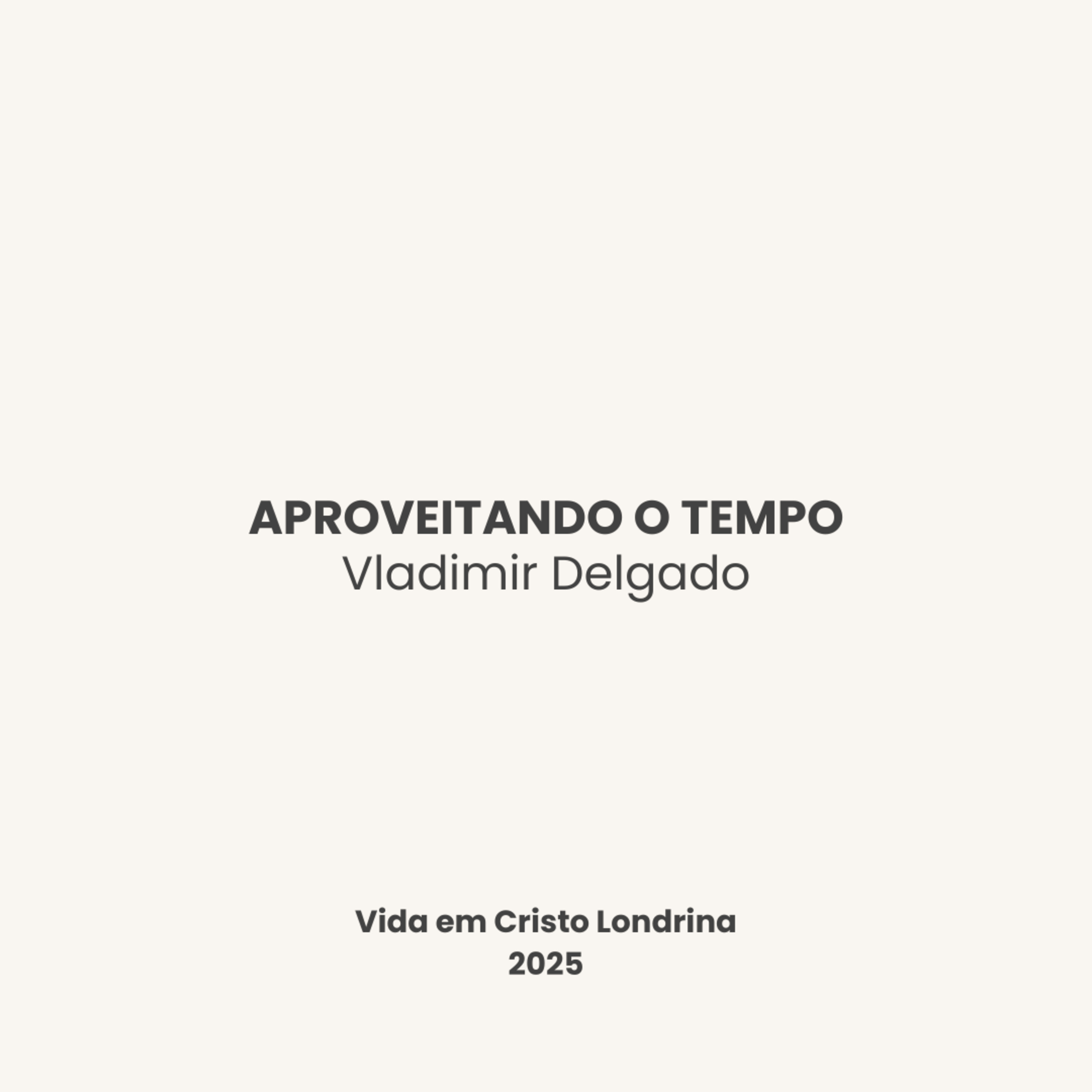 Aproveitando o tempo - Vladimir Delgado