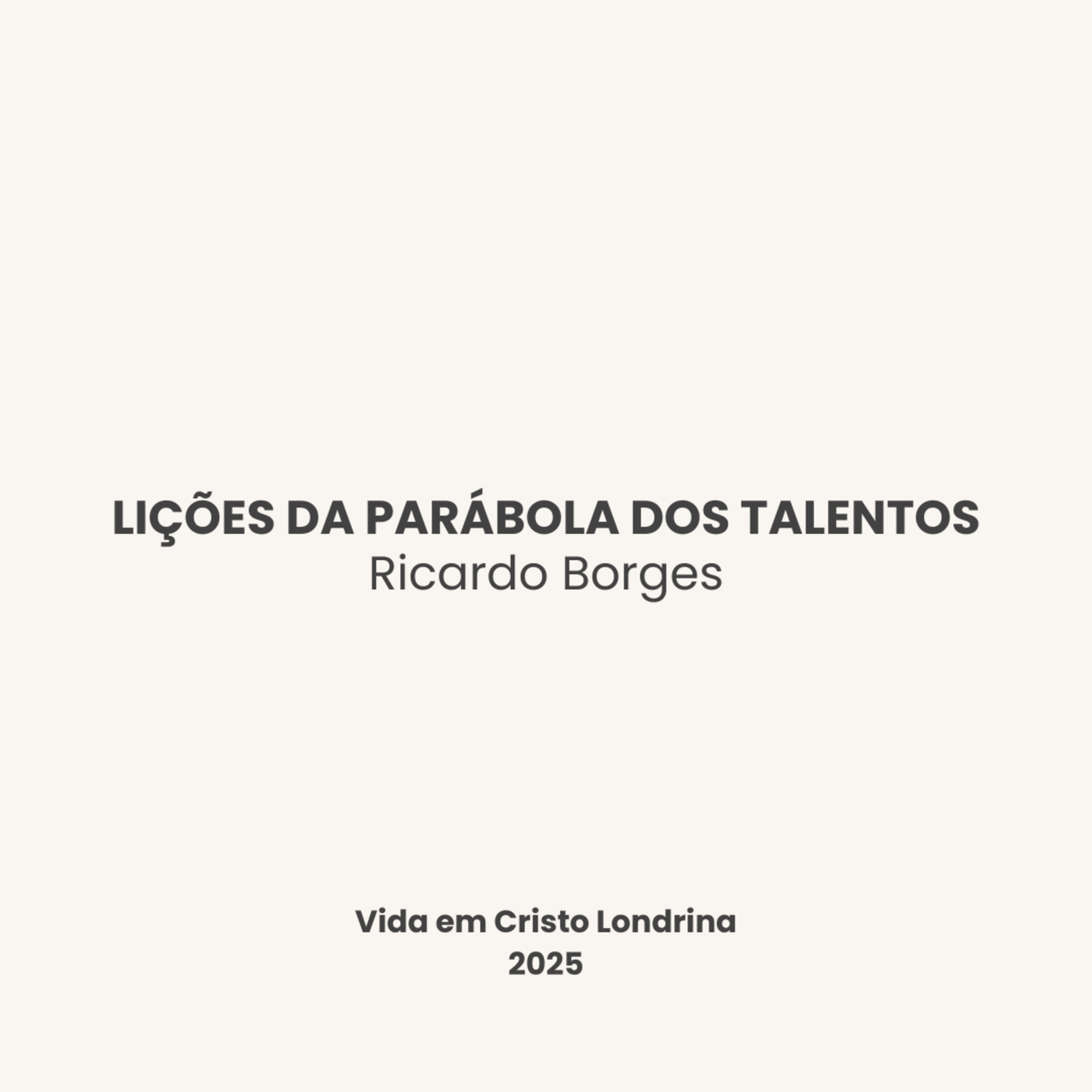 Lições da parábola dos talentos - Ricardo Borges