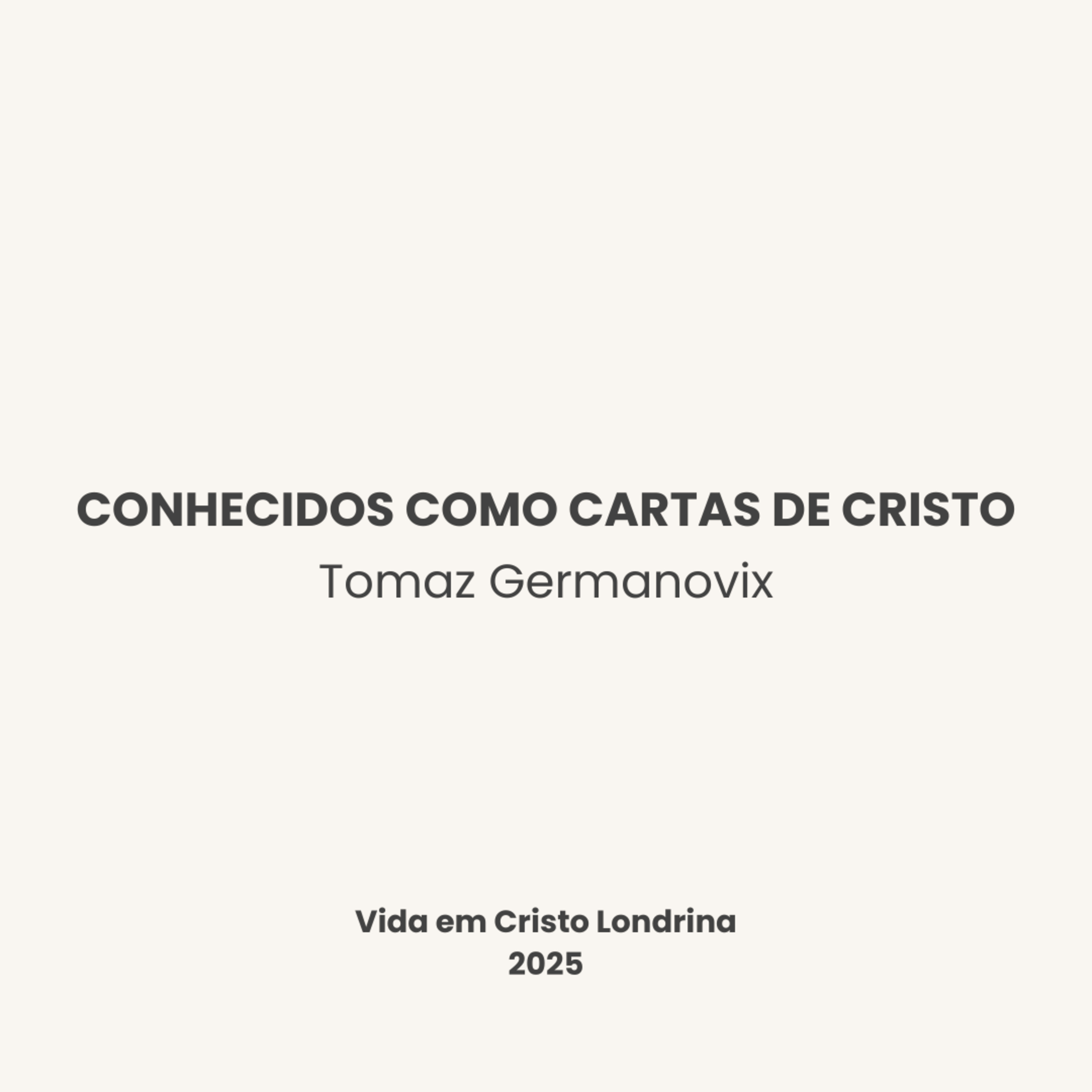 Conhecidos como cartas de Cristo - Tomaz Germanovix