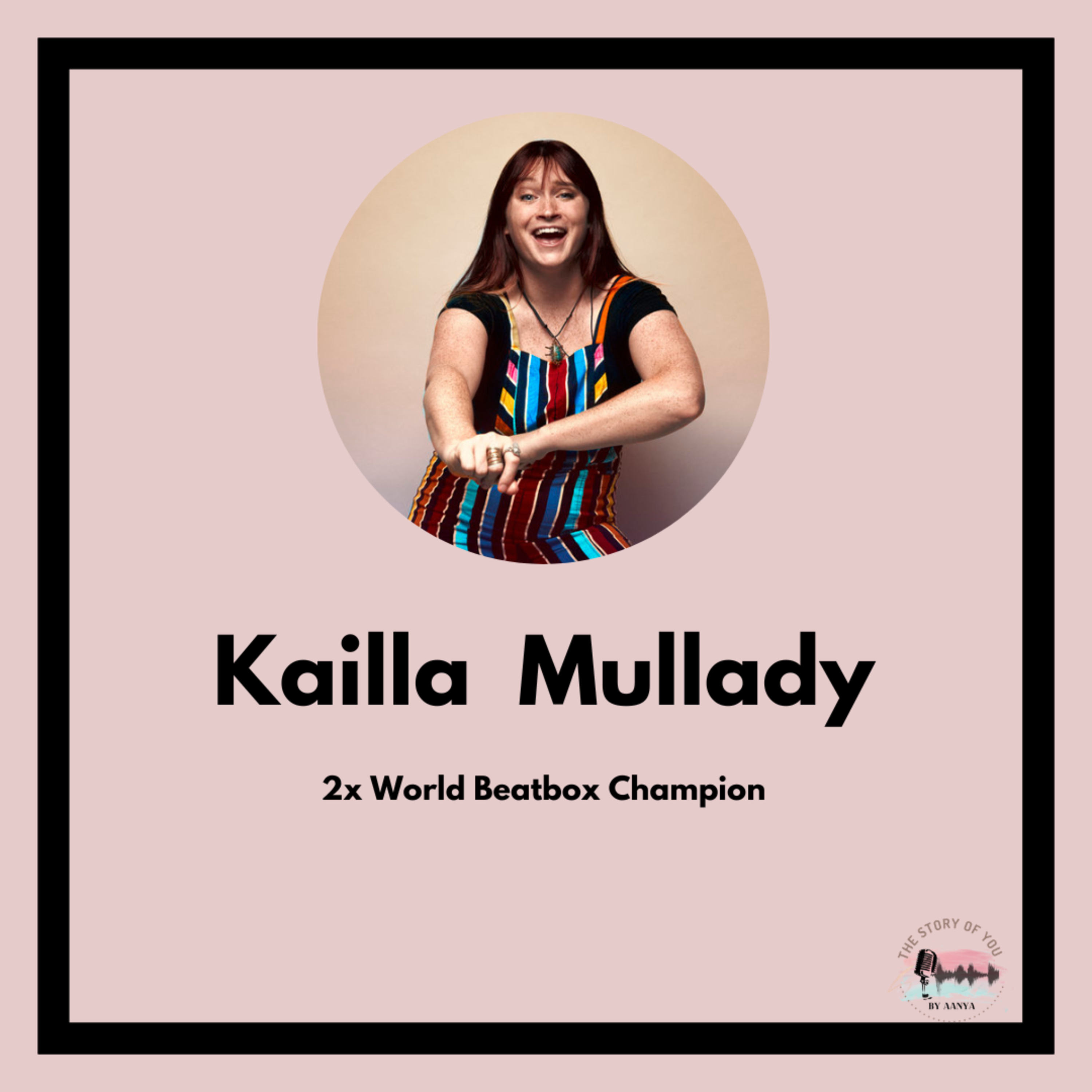 2x Beat Boxing Champion | Tedx Speaker | Kaila Mullady