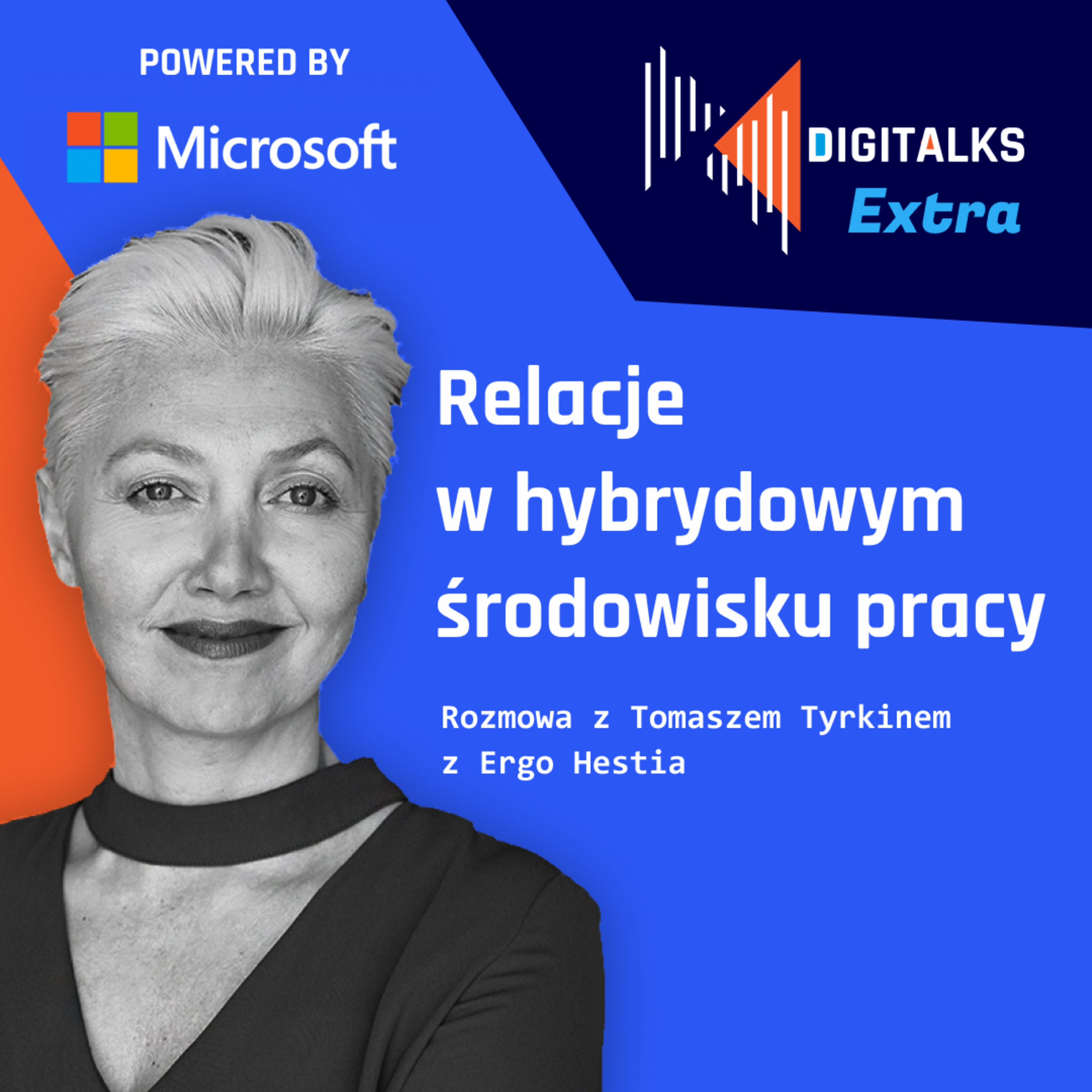 DIGITALKS Extra 001 – Relacje w hybrydowym środowisku pracy. Rozmowa z Tomaszem Tyrkinem z Ergo Hestia episode artwork