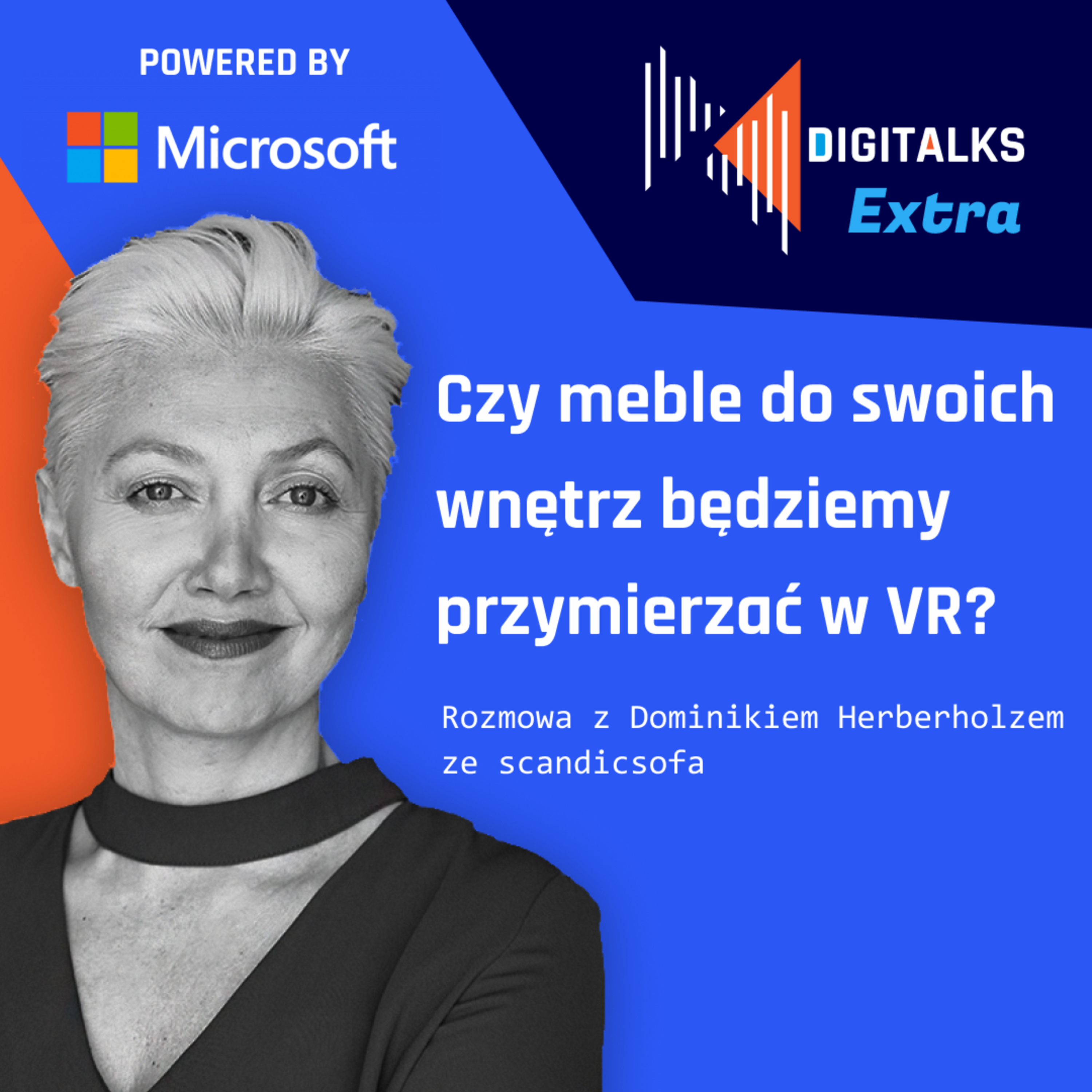 Digitalks Extra 004 - Czy meble do swoich wnętrz będziemy przymierzać w VR? - rozmowa z Dominikiem Herberholzem ze scandicsofa