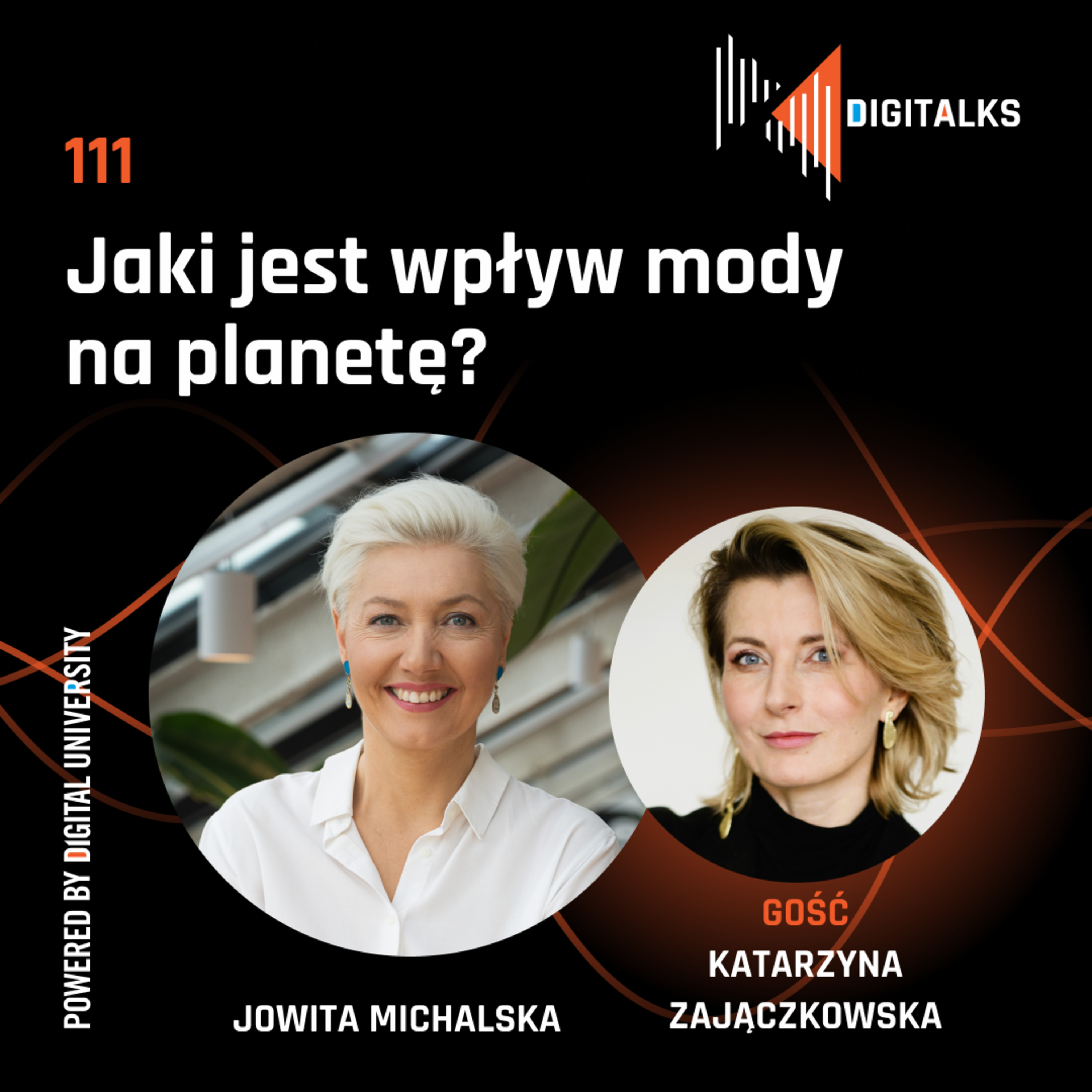 DIGITALKS 111 - Jaki jest wpływ mody planetę? Rozmowa z Katarzyną Zajączkowską ekspertką programu Be.Eco