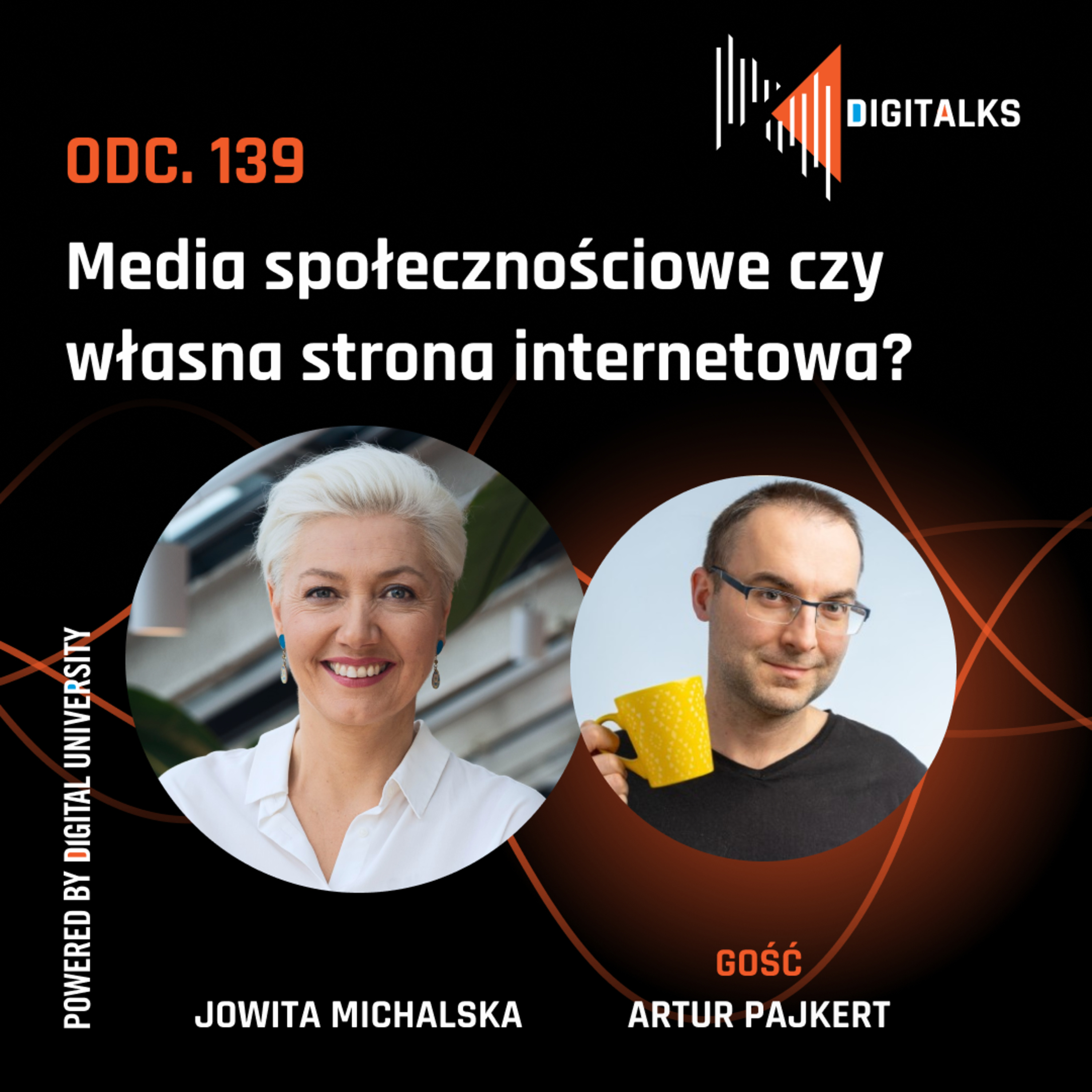 DIGITALKS 139 - Media społecznościowe czy własna strona internetowa? Rozmowa z Arturem Pajkertem  episode artwork