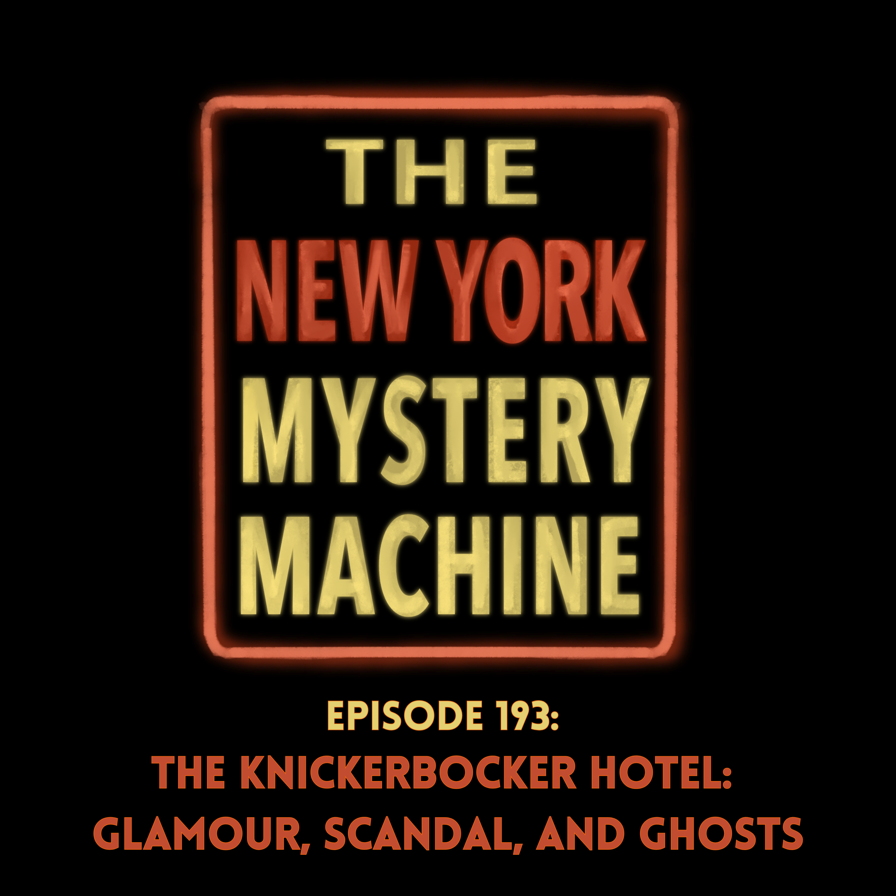 Episode 193: The Knickerbocker Hotel: Glamour, Scandal, and Ghosts