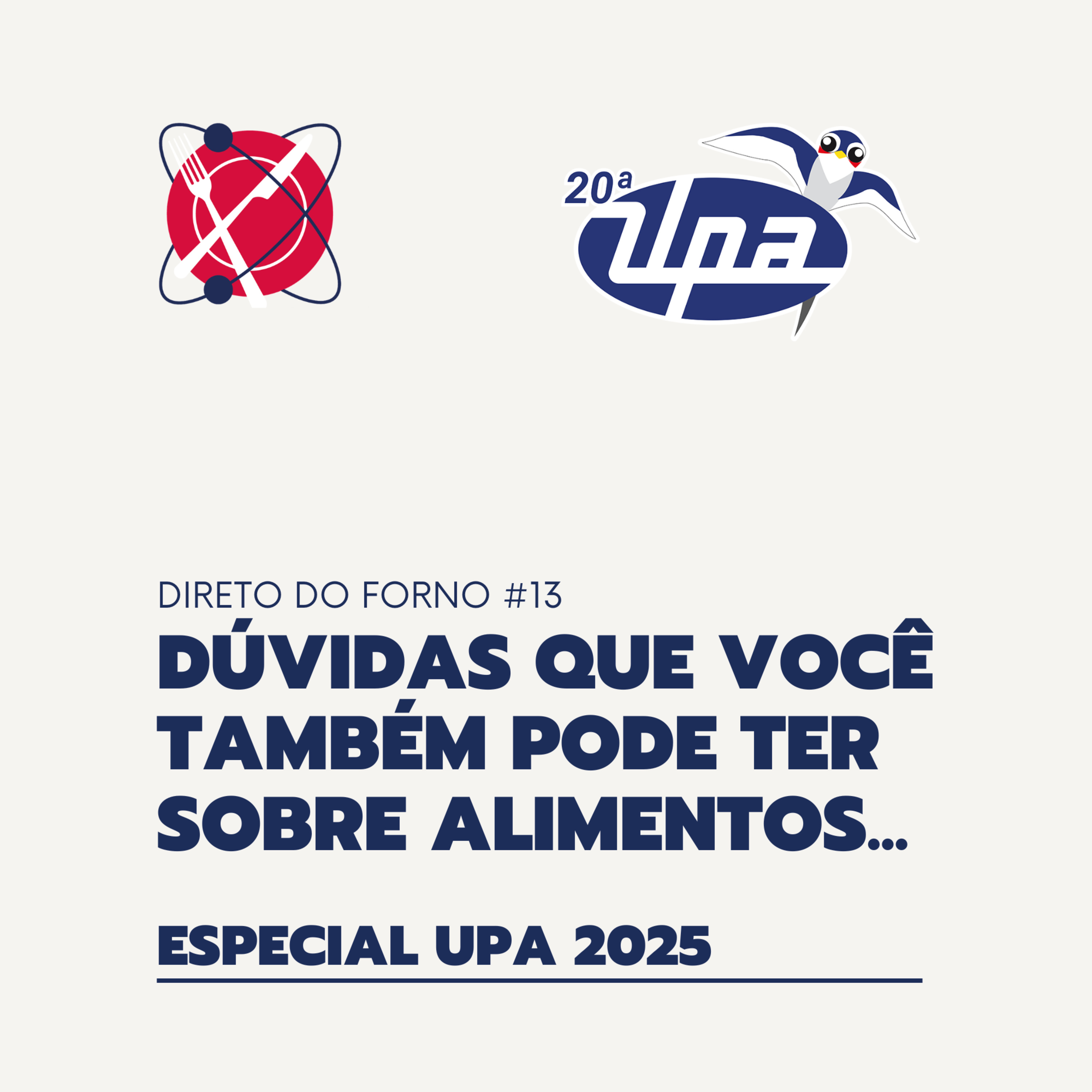 #93 - Direto do Forno 13 - Dúvidas que você também pode ter sobre alimentos - Especial UPA 2025 episode artwork