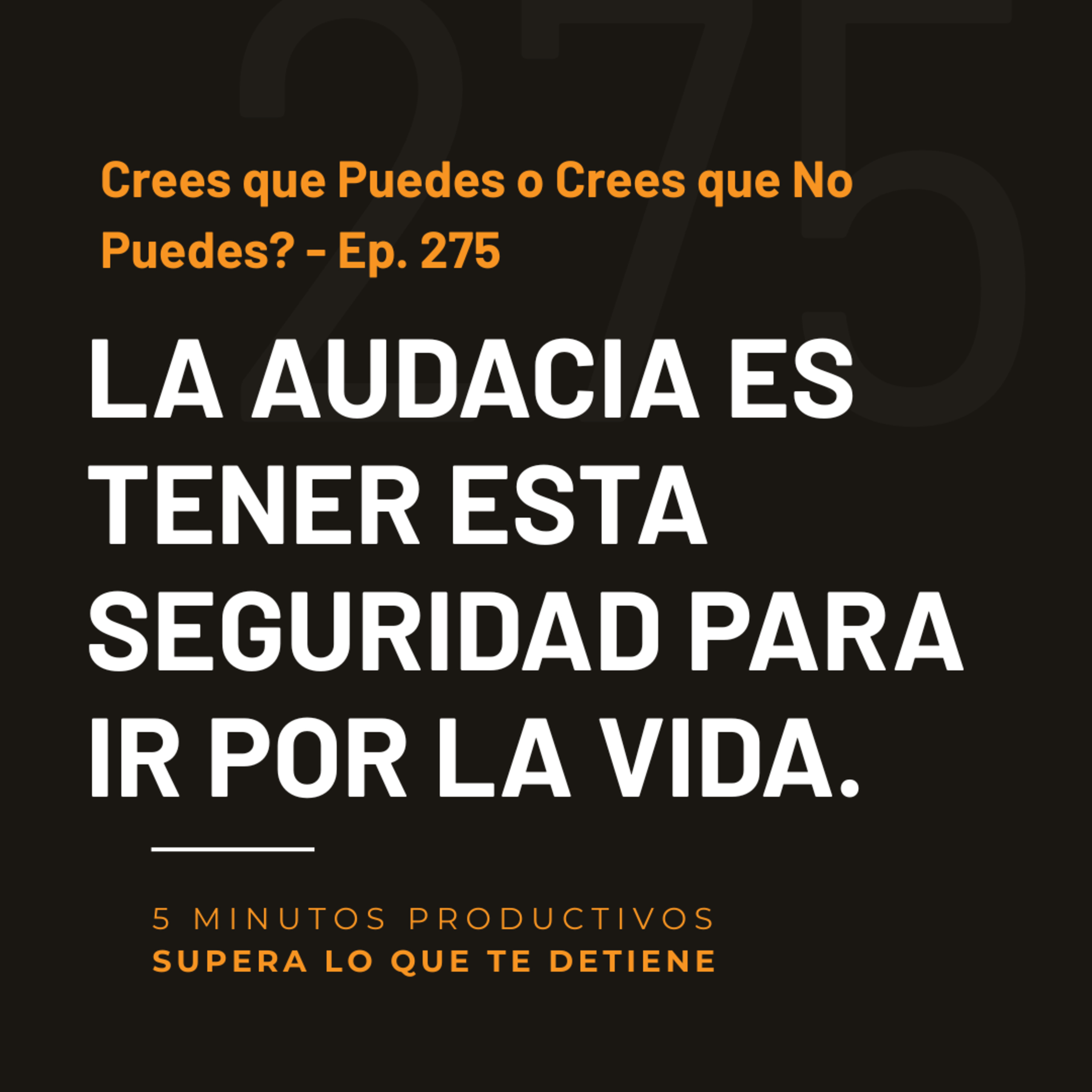 ¿Crees que Puedes o Crees que No Puedes? - Ep. 275  episode artwork