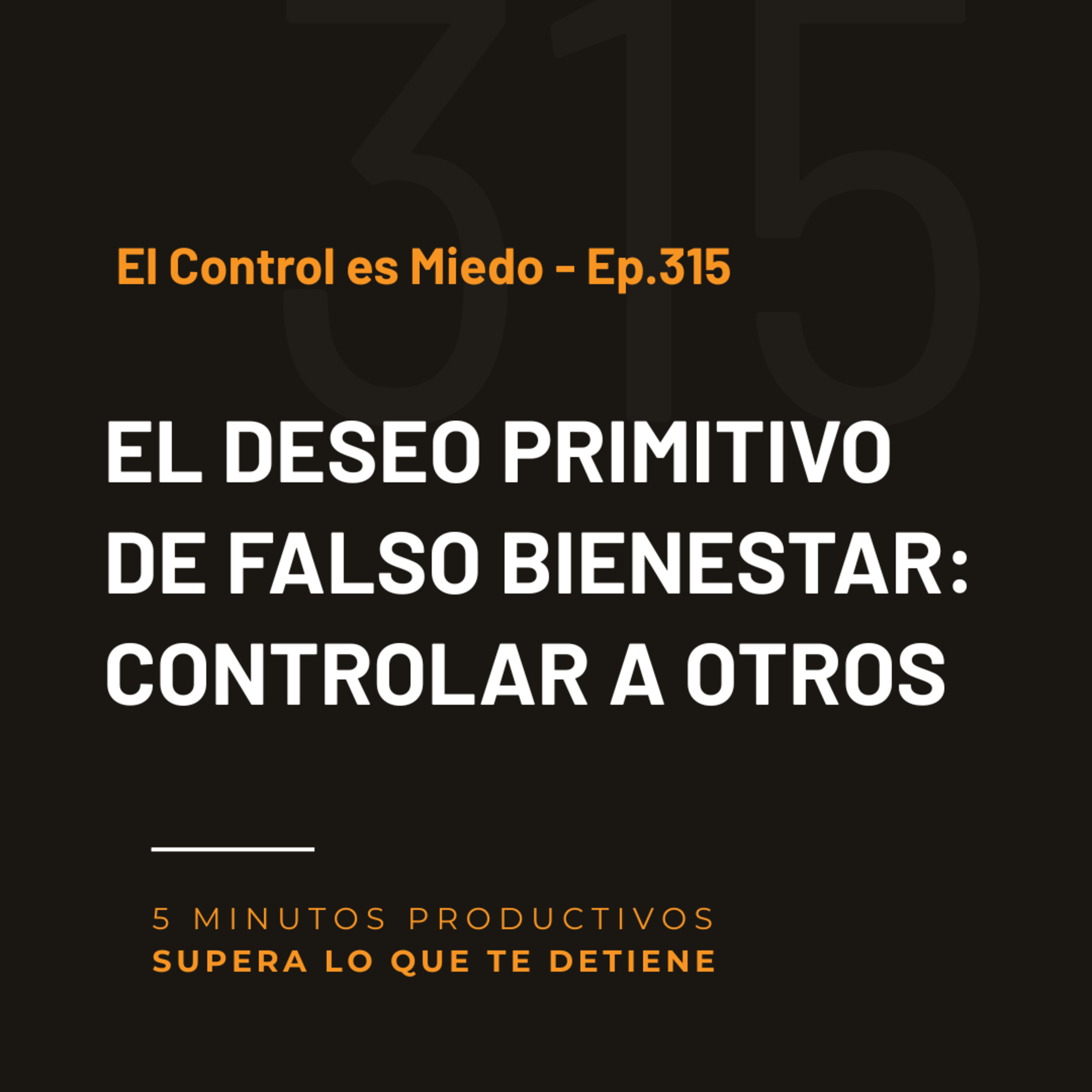 El Control es Miedo - Ep.315 episode artwork