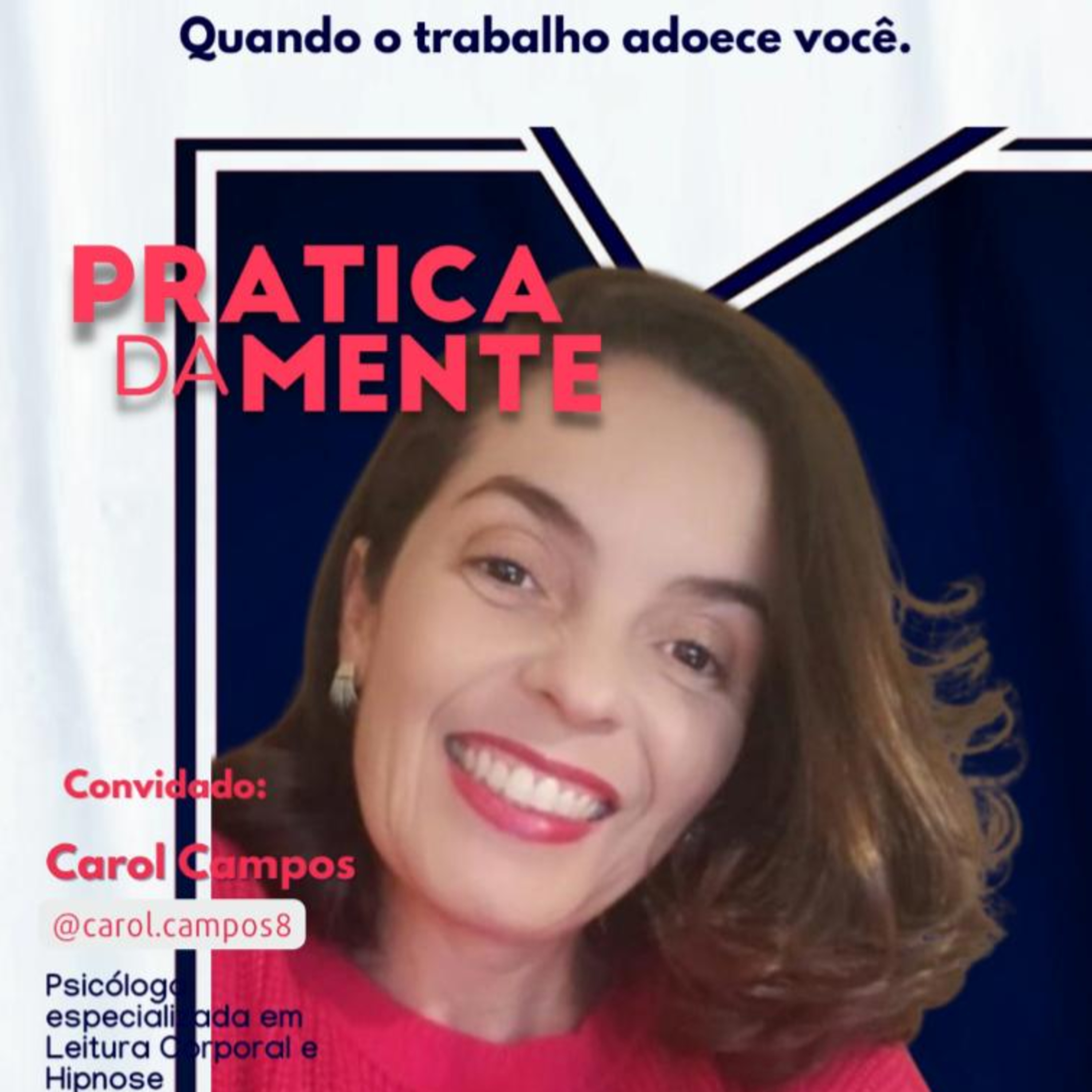 Desordem emocionais: Quando o Trabalho interfere na Saúde Mental, com Carol Campos episode artwork