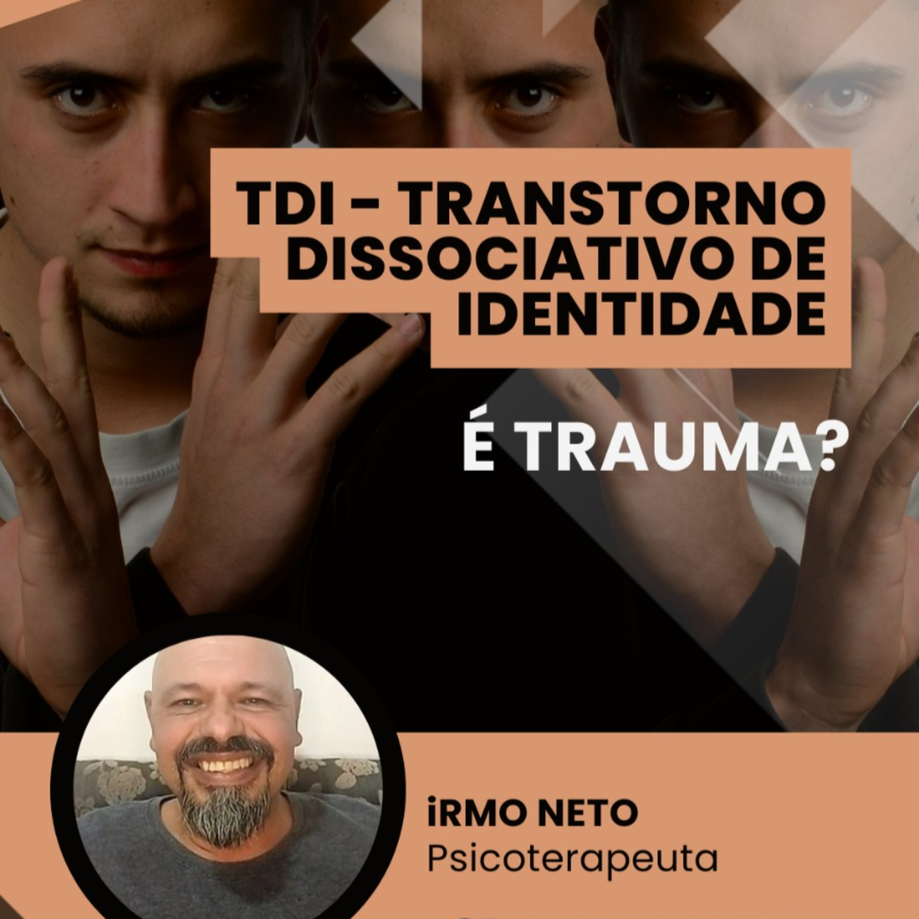 TDI - Uma Roda de Conversa com Irmo Neto - Entenda melhor o Transtorno Dissociativo de Identidade. episode artwork