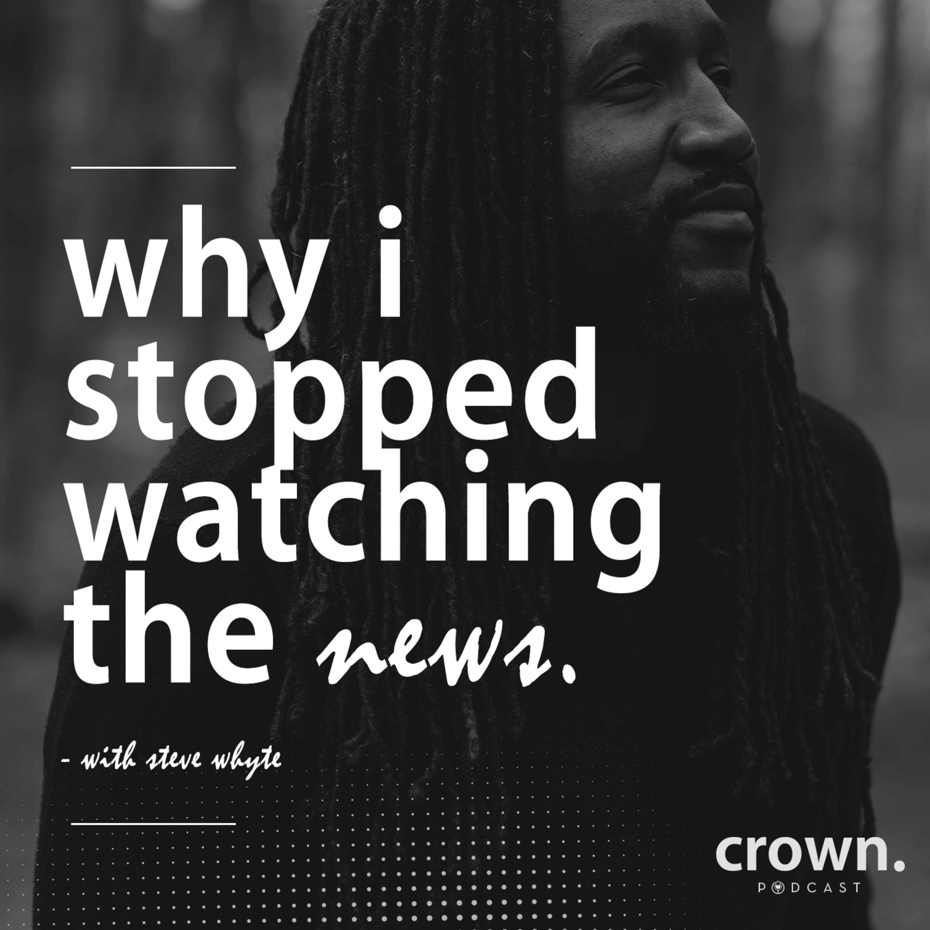 Crown Podcast with Steve Whyte