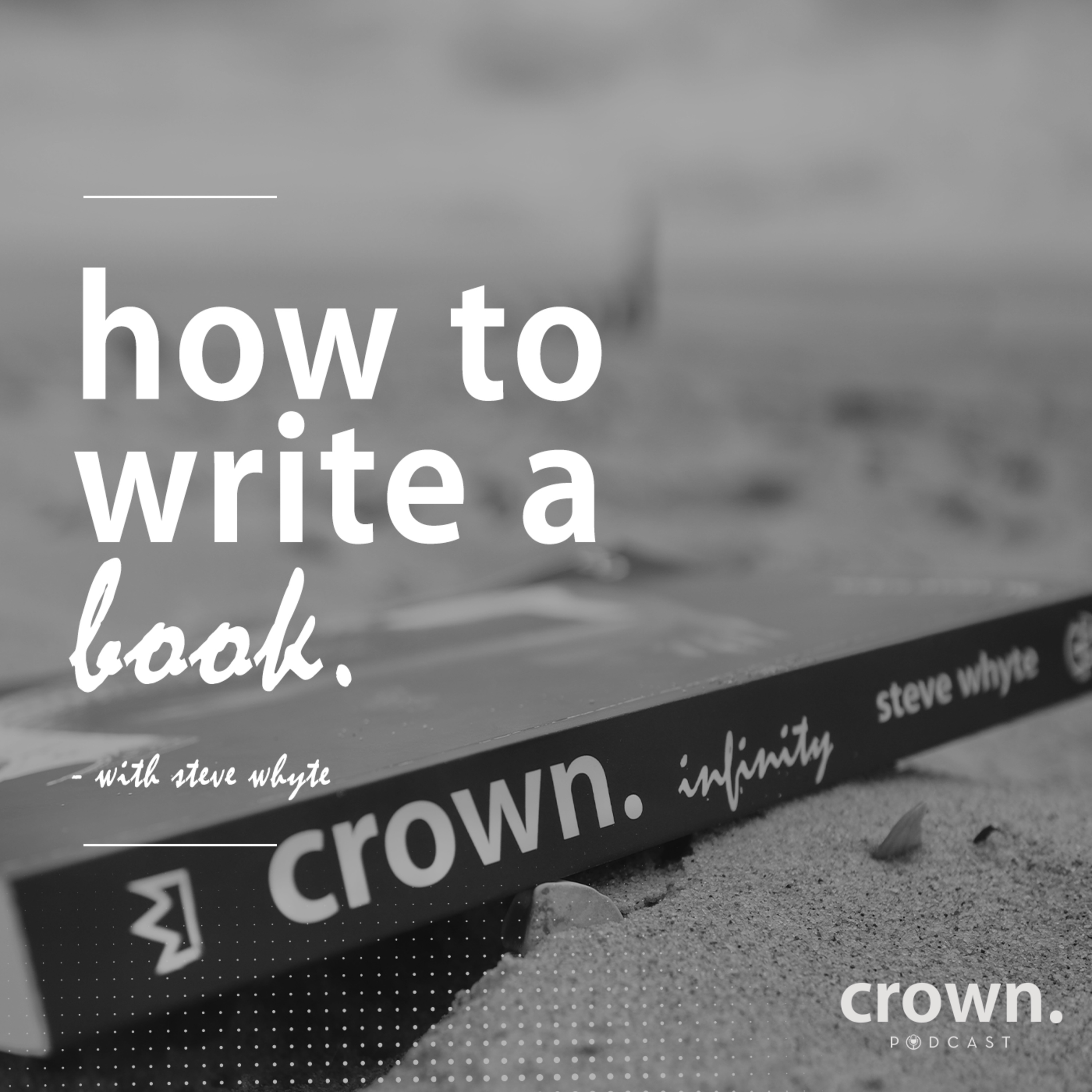 Crown Podcast with Steve Whyte