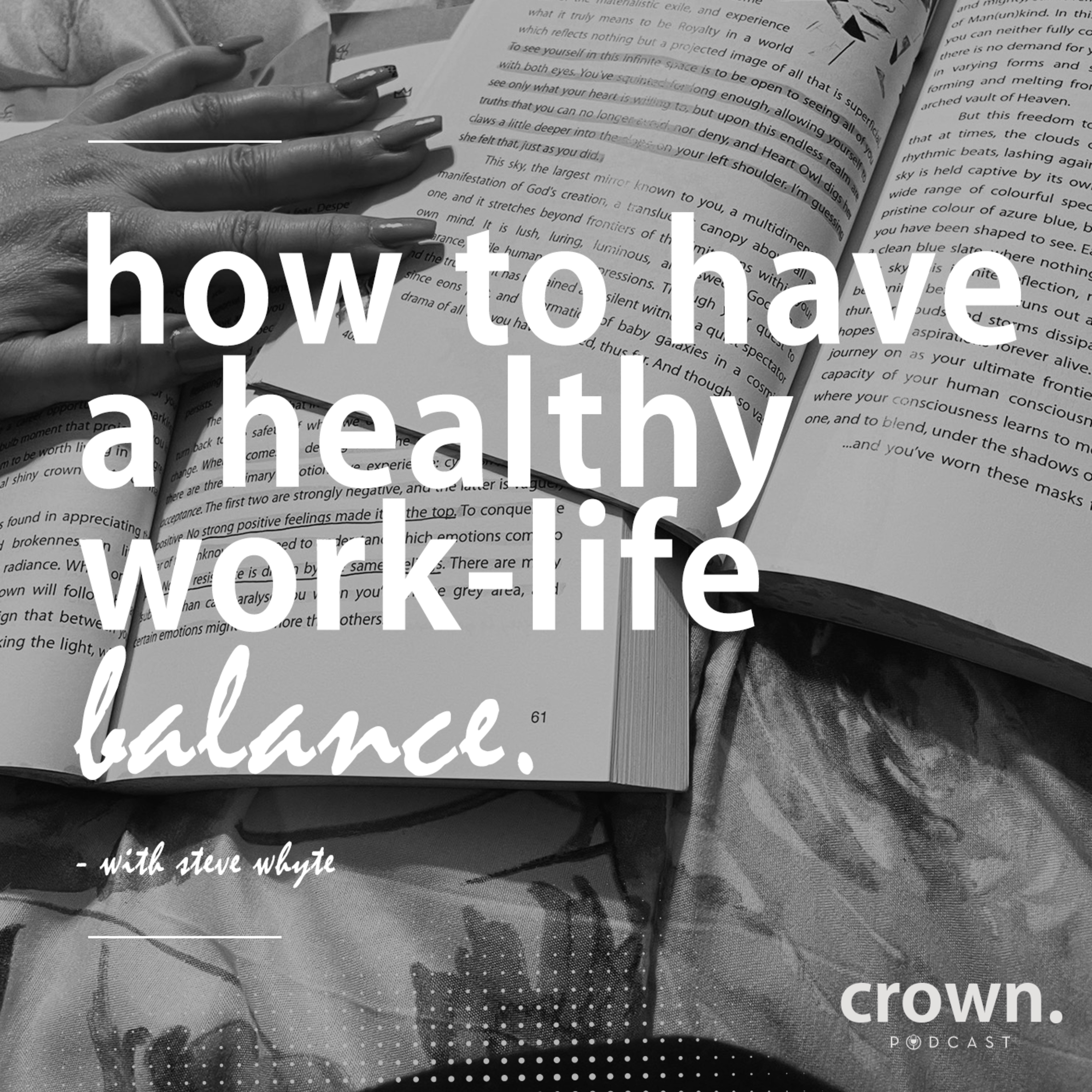 Crown Podcast with Steve Whyte