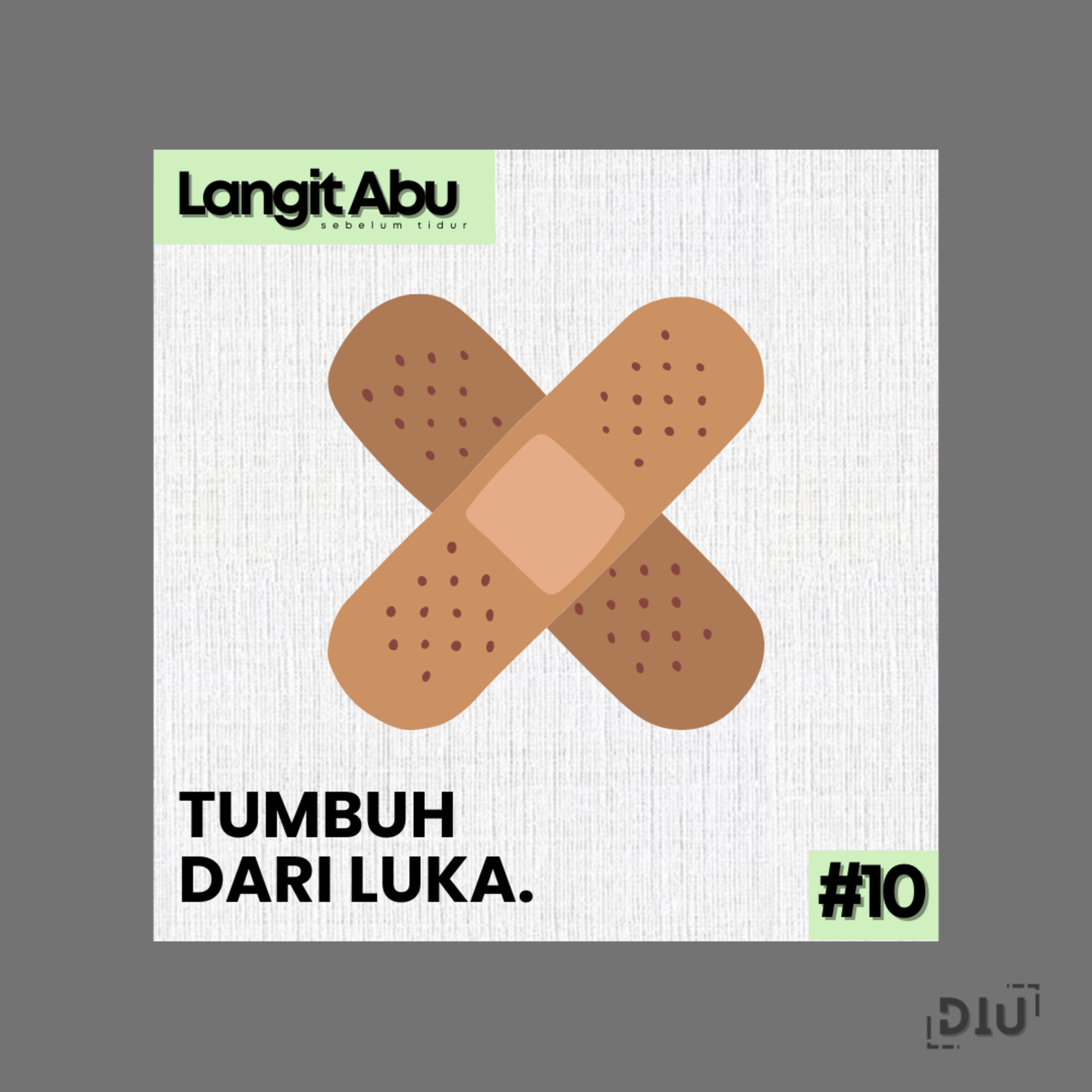 #LAST EPS10. Tumbuh Dari Luka.