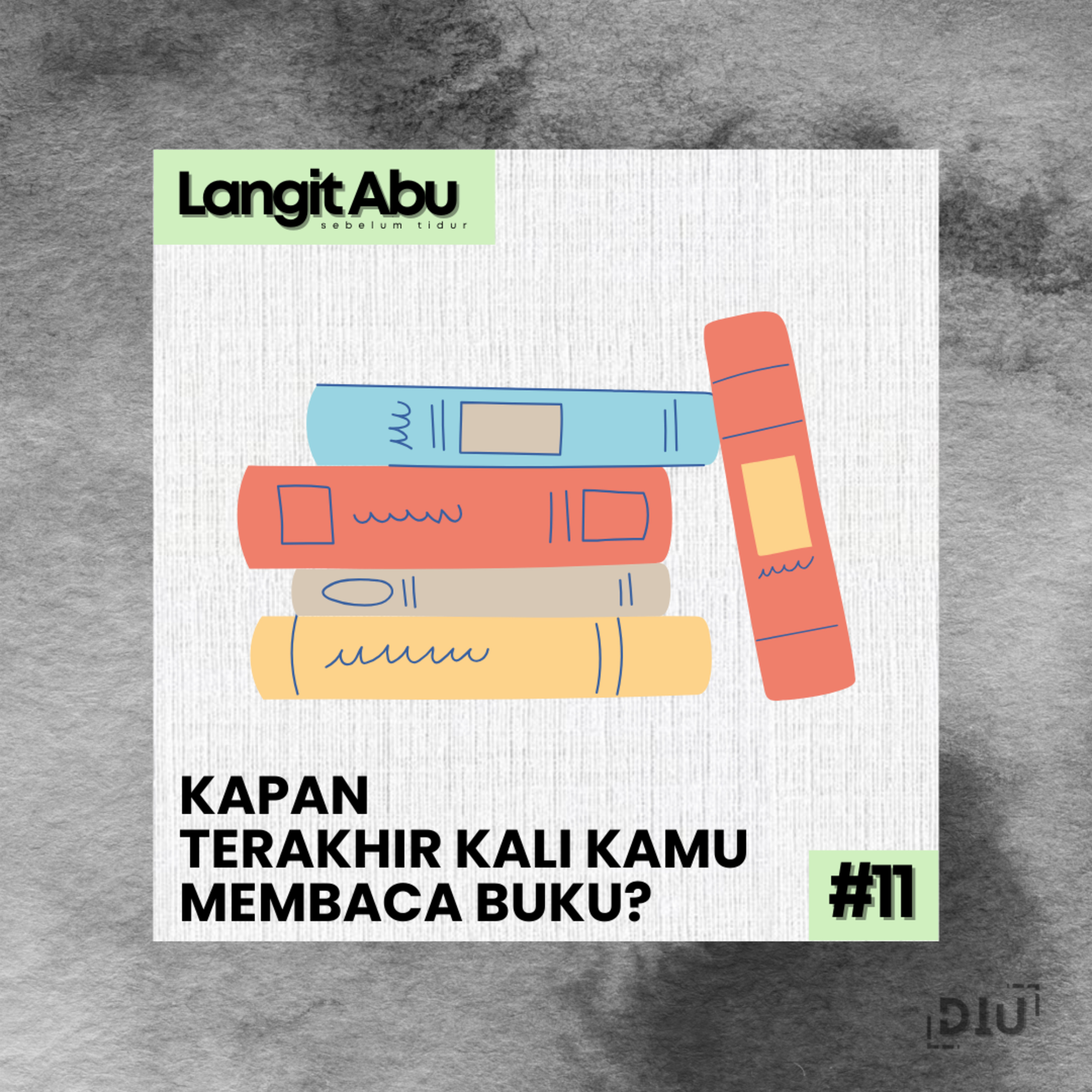 #LAST EPS11. Kapan Terakhir Kali Kamu Membaca Buku?
