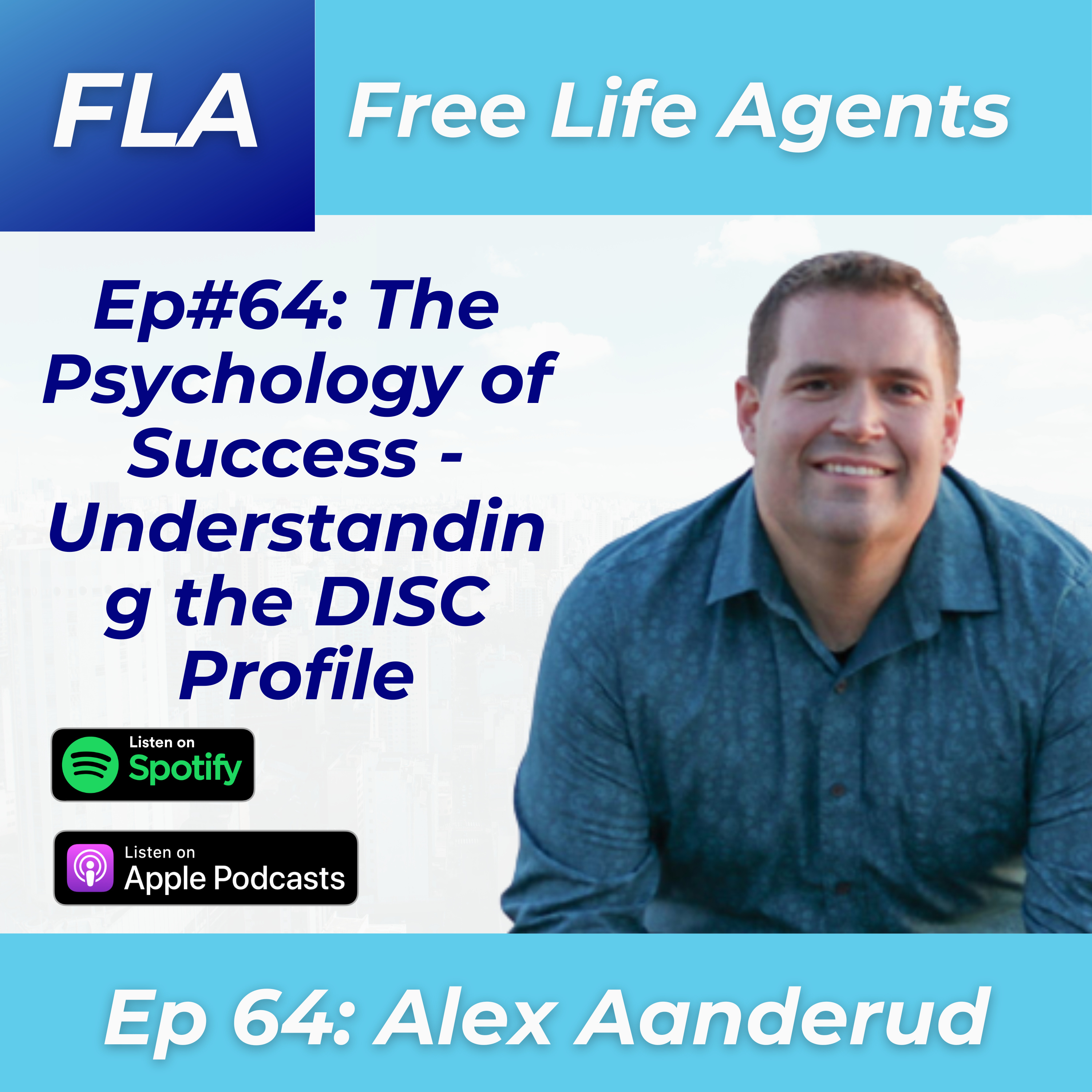 cover of episode FLA #64 - Alex Aanderud - DISC Profile - The Psychology of Success - How to Set Goals and Develop Habits as a Real Estate Agent