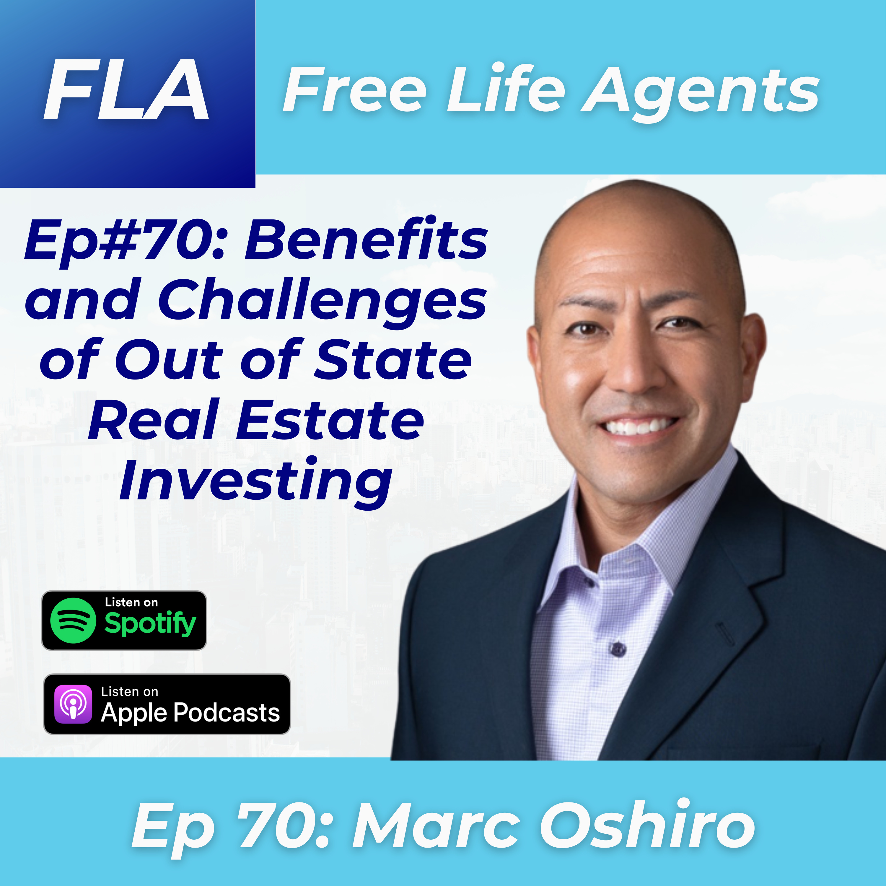 cover of episode FLA #70 - Marc Oshiro - How to Invest in Real Estate Out of State - Build Wealth and Passive Income Through Real Estate