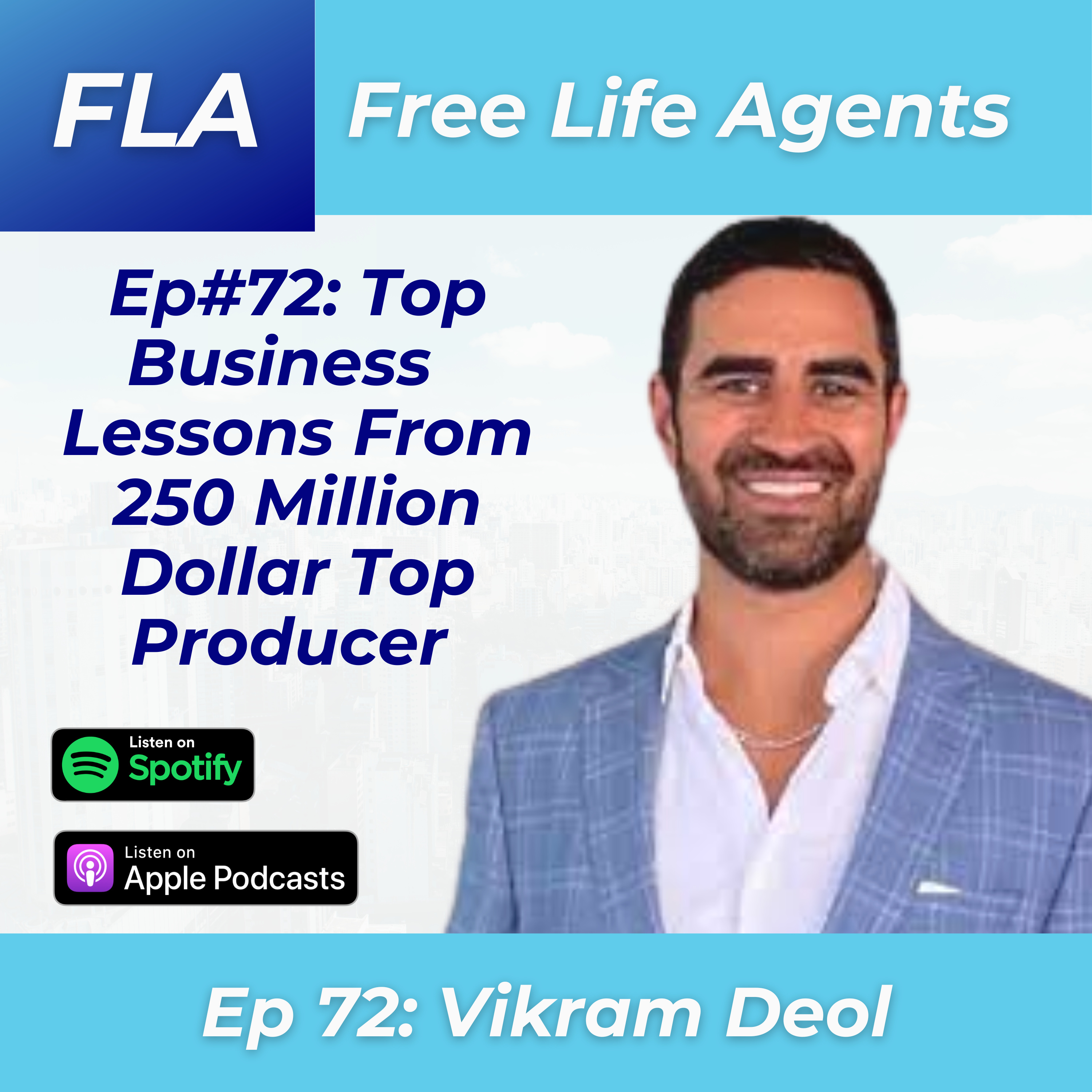 cover of episode FLA #72 - Vikram Deol - 250 Million Dollar Top Producer Real Estate Agent and Team Leader Shares His Business Secrets to How to be Successful in Real Estate!