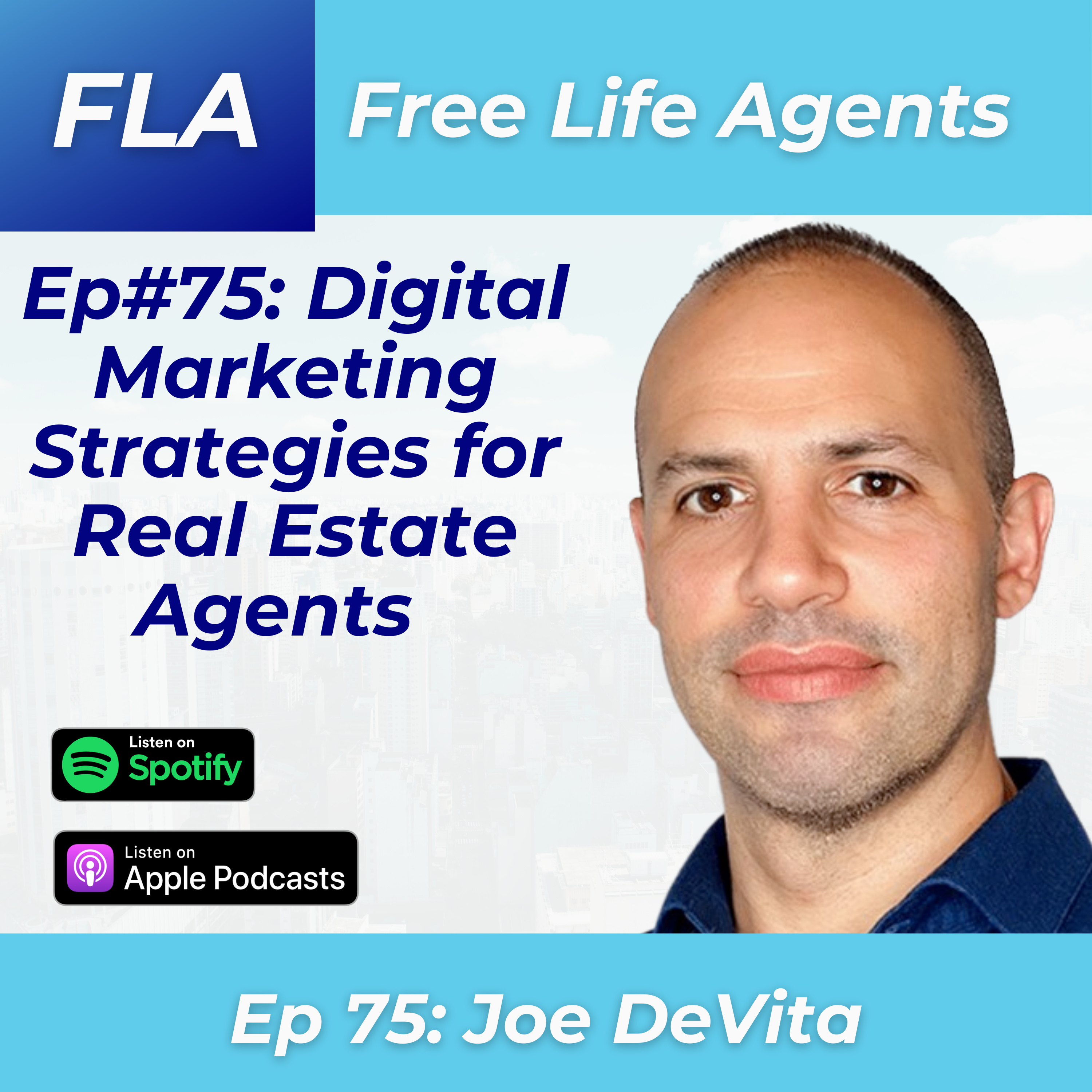 cover of episode FLA #75 - Joe DeVita - Digital Marketing Strategies for Real Estate Agents - Best Paid Social Media Ads and SEO Tips