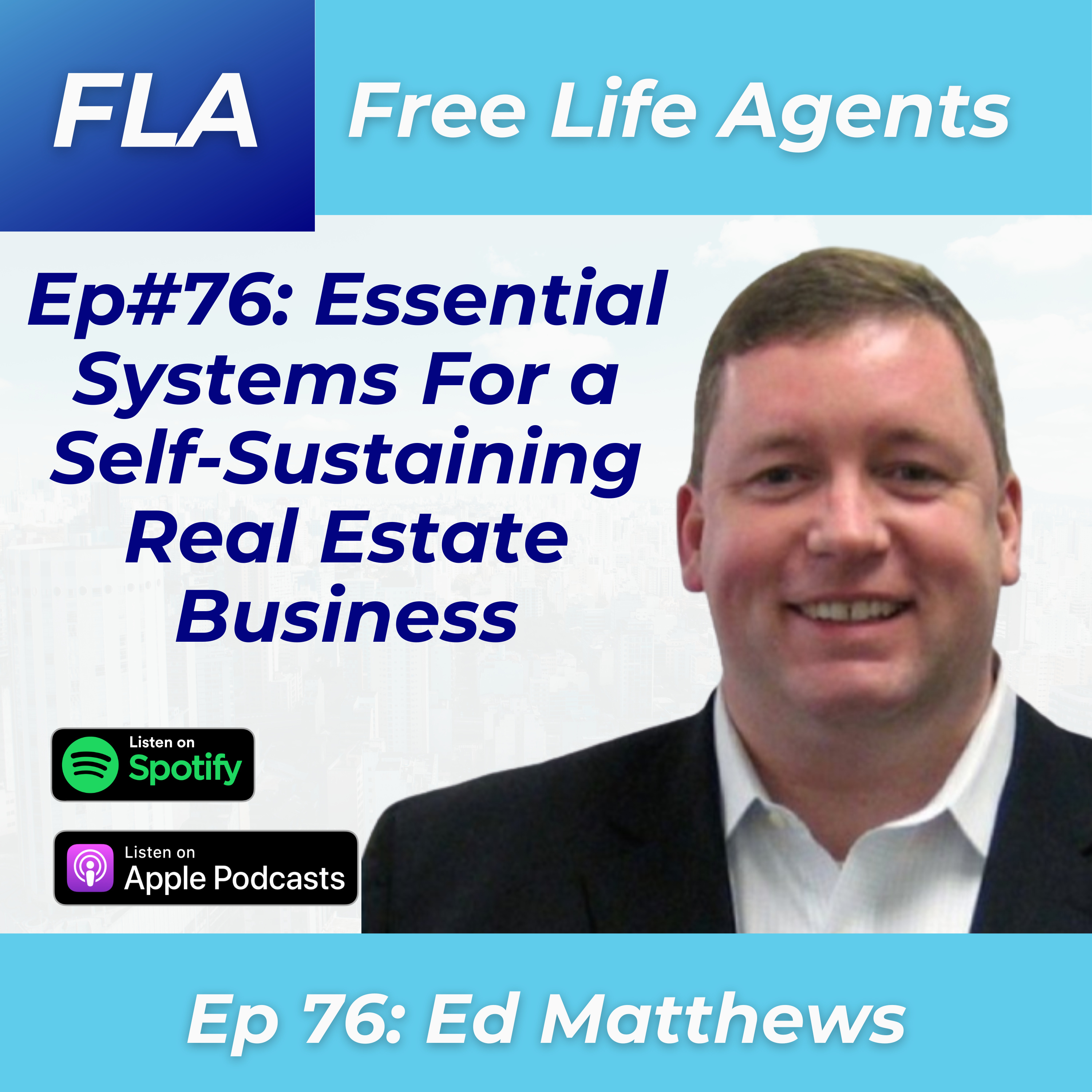 cover of episode FLA #76 - Ed Matthews - Real Estate Business Systems - How to Build and Scale a Real Estate Business From 1 Person to Being 100% Automated - Real Estate E-Myth