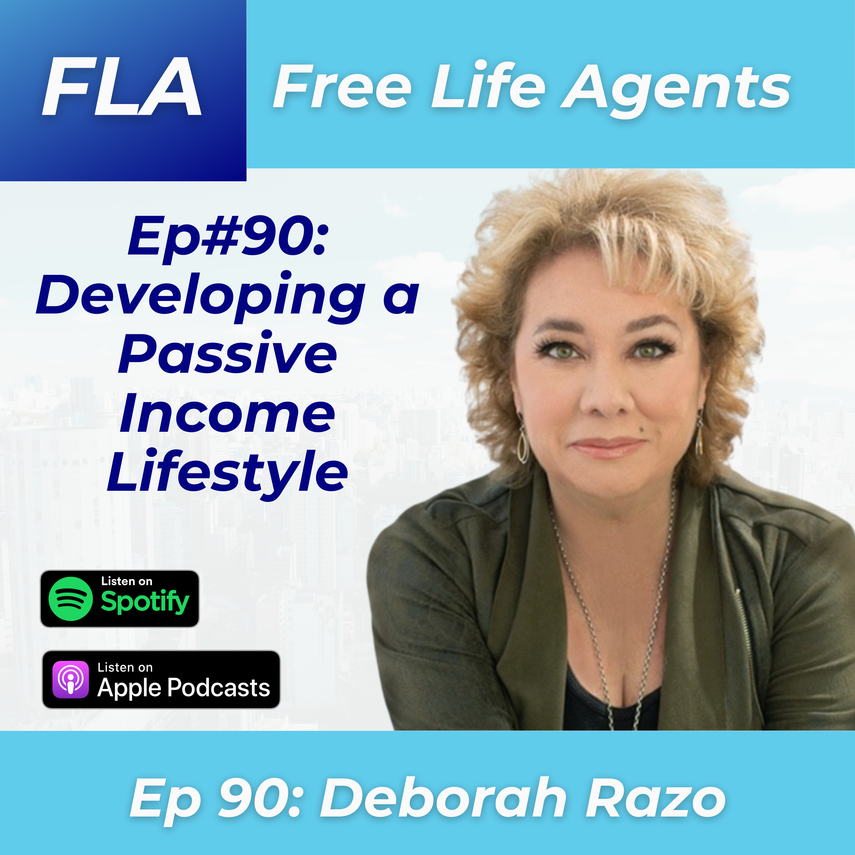 cover of episode FLA #90 Deborah Razo - Going From Self-Employed to Business Owner - How to Have Time Freedom and Passive Income as an Entrepreneur