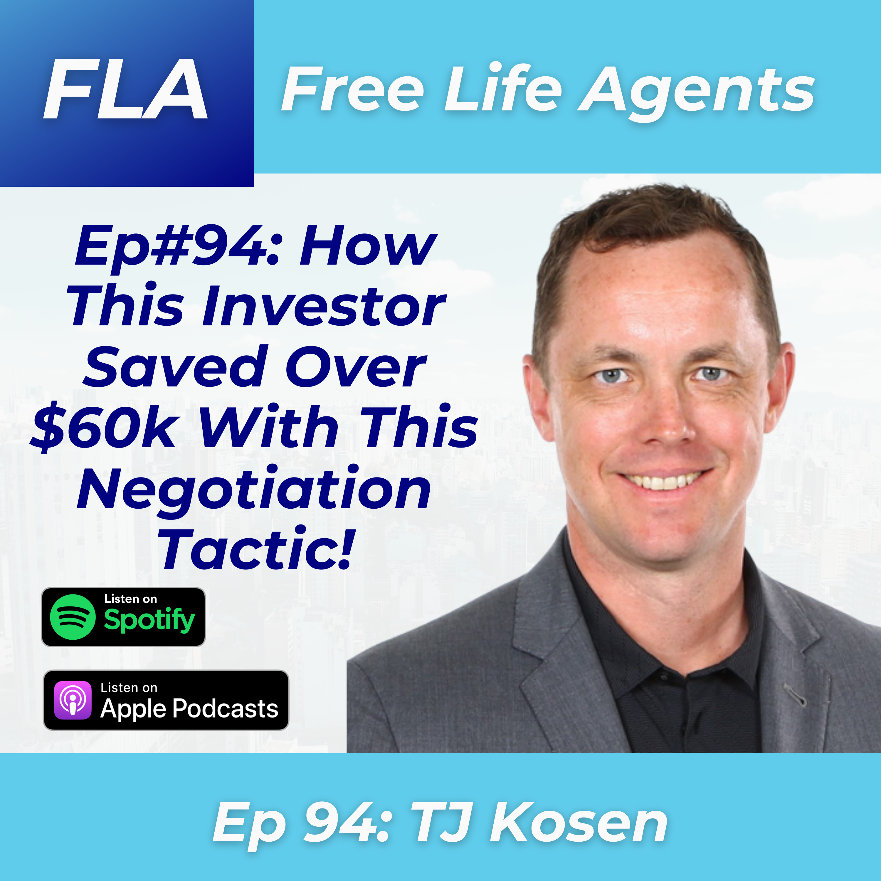 cover of episode FLA #94 TJ Kosen - Real Estate Acquisition and Negotiation Tips for Wholesalers, Realtors, and Investors - How This Investor Saved Over $60k With ONE STRATEGY