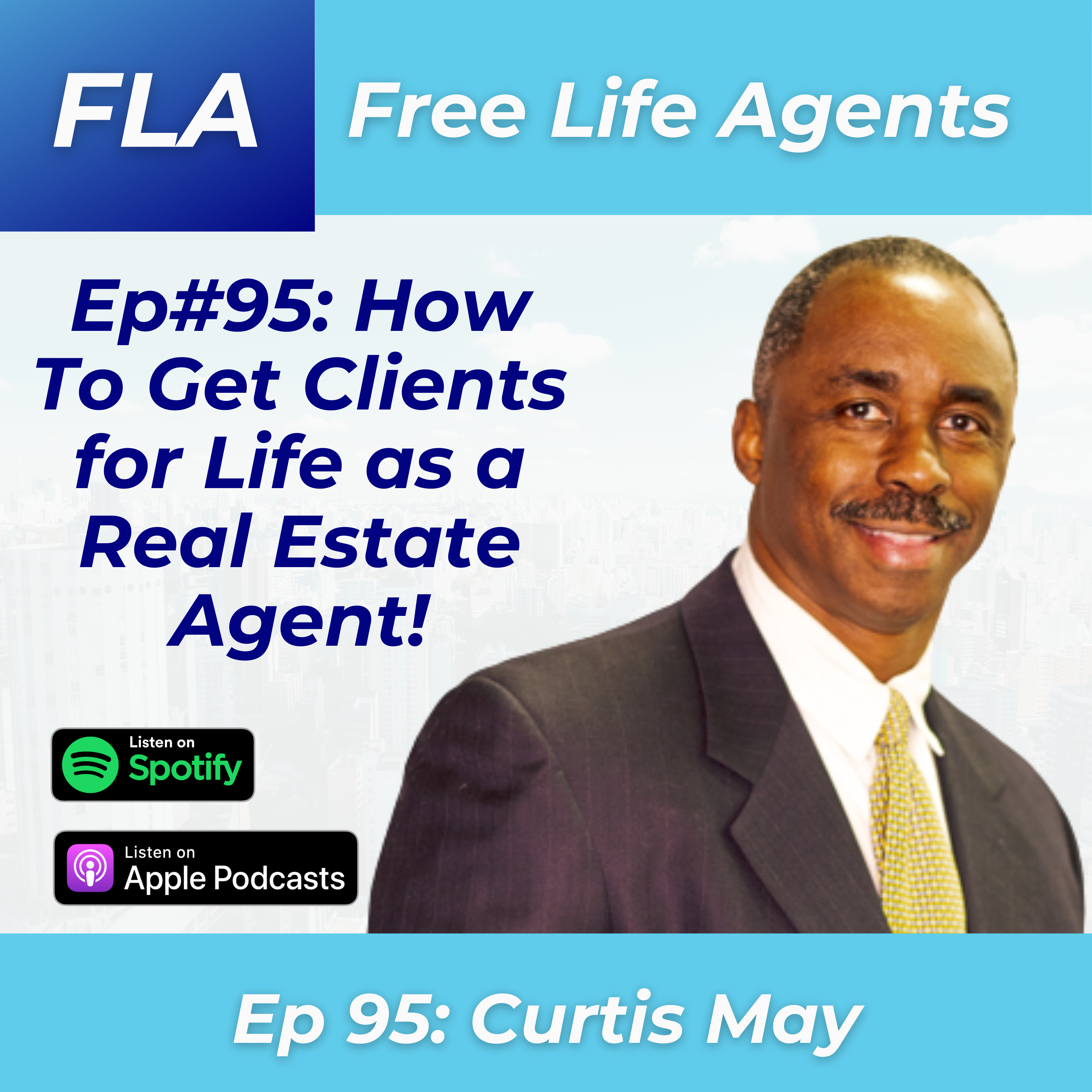 cover of episode FLA #95 - Curtis May - How Real Estate Agents Can Get Repeat Business From Clients - Financial Advice for Real Estate Entrepreneurs