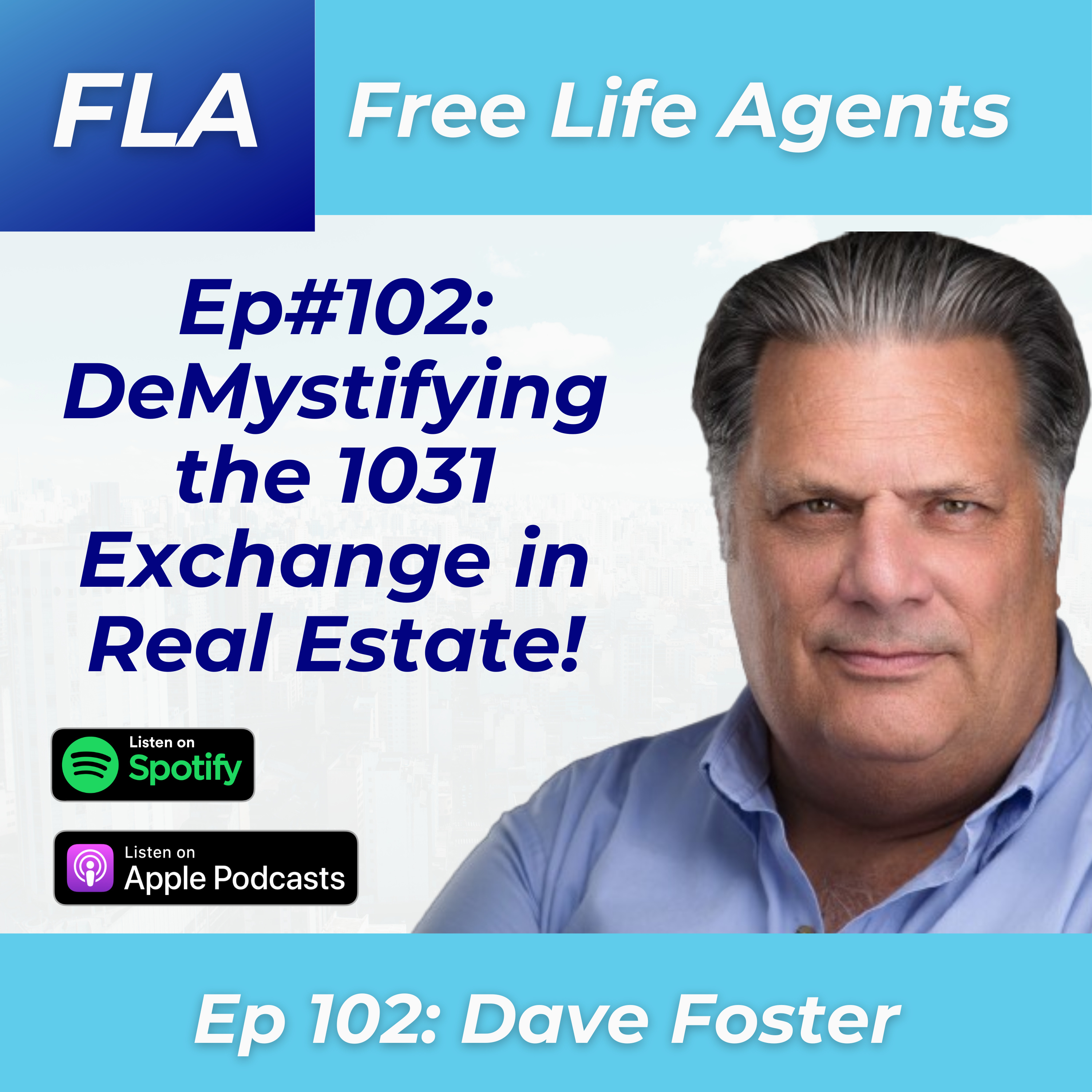 cover of episode FLA #102 - Dave Foster - How To Build Tax Free Wealth With the 1031 Exchange in Real Estate Tips and Secrets!