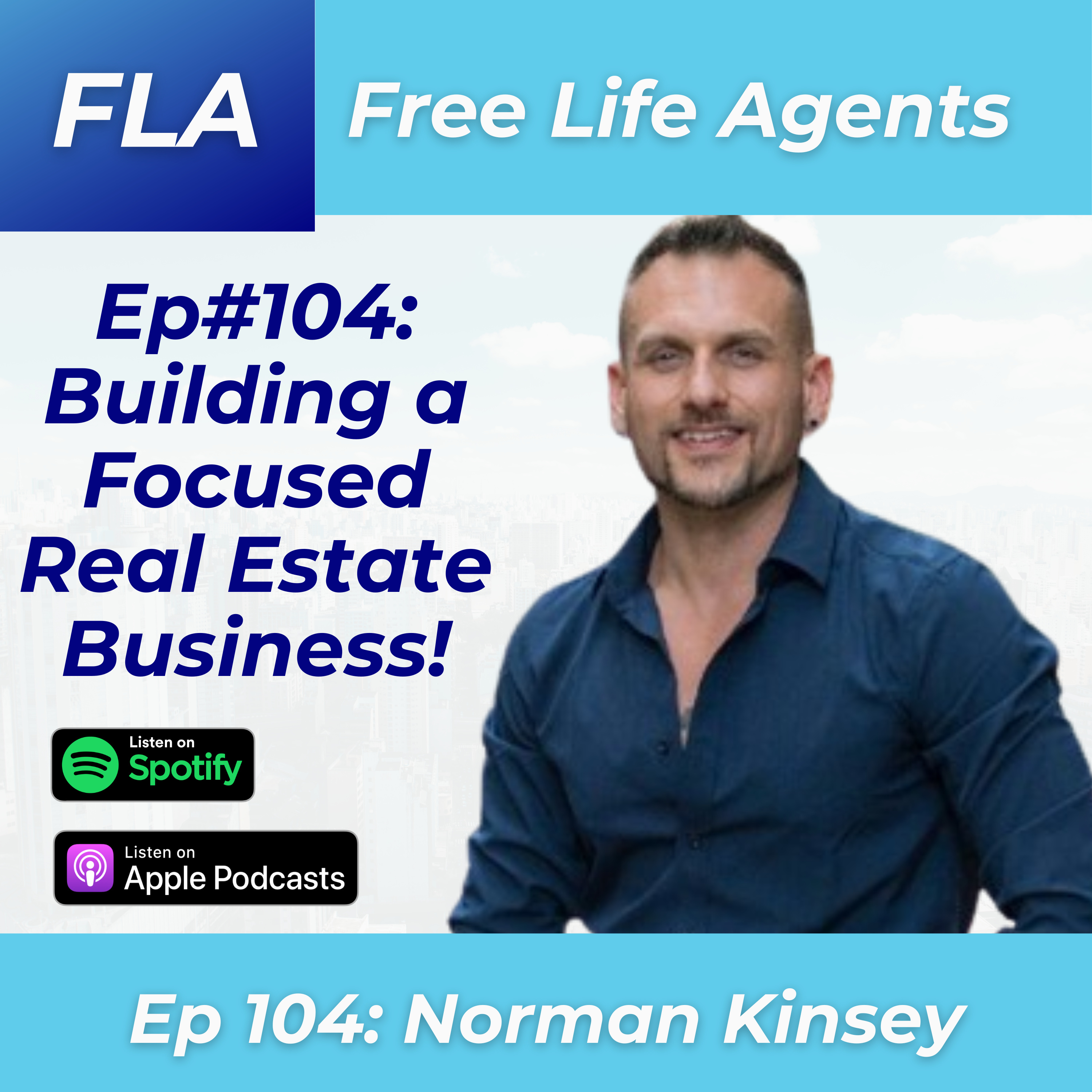cover of episode FLA #104 Norman "MisterLiftoff" Kinsey - Success For Real Estate Agents in 2024 - How to Generate Higher Quality Leads With Focus, Intention, and Systems!