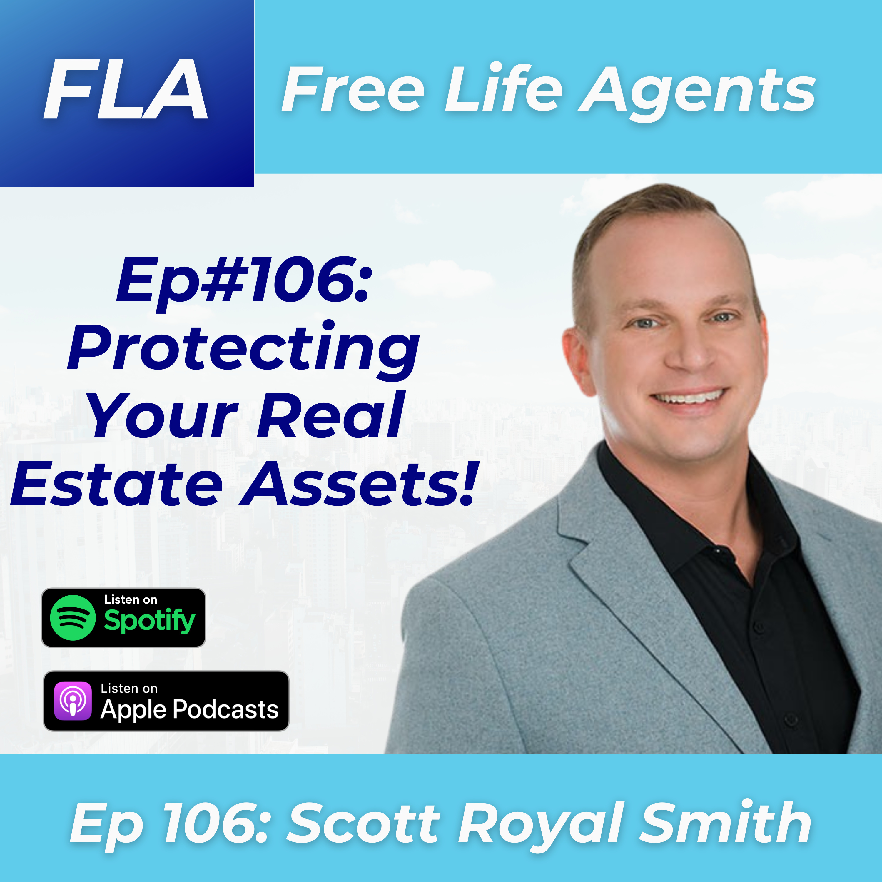 cover of episode FLA #106 Scott Royal Smith - How to Protect Your Real Estate Investments and Save Money on Taxes!