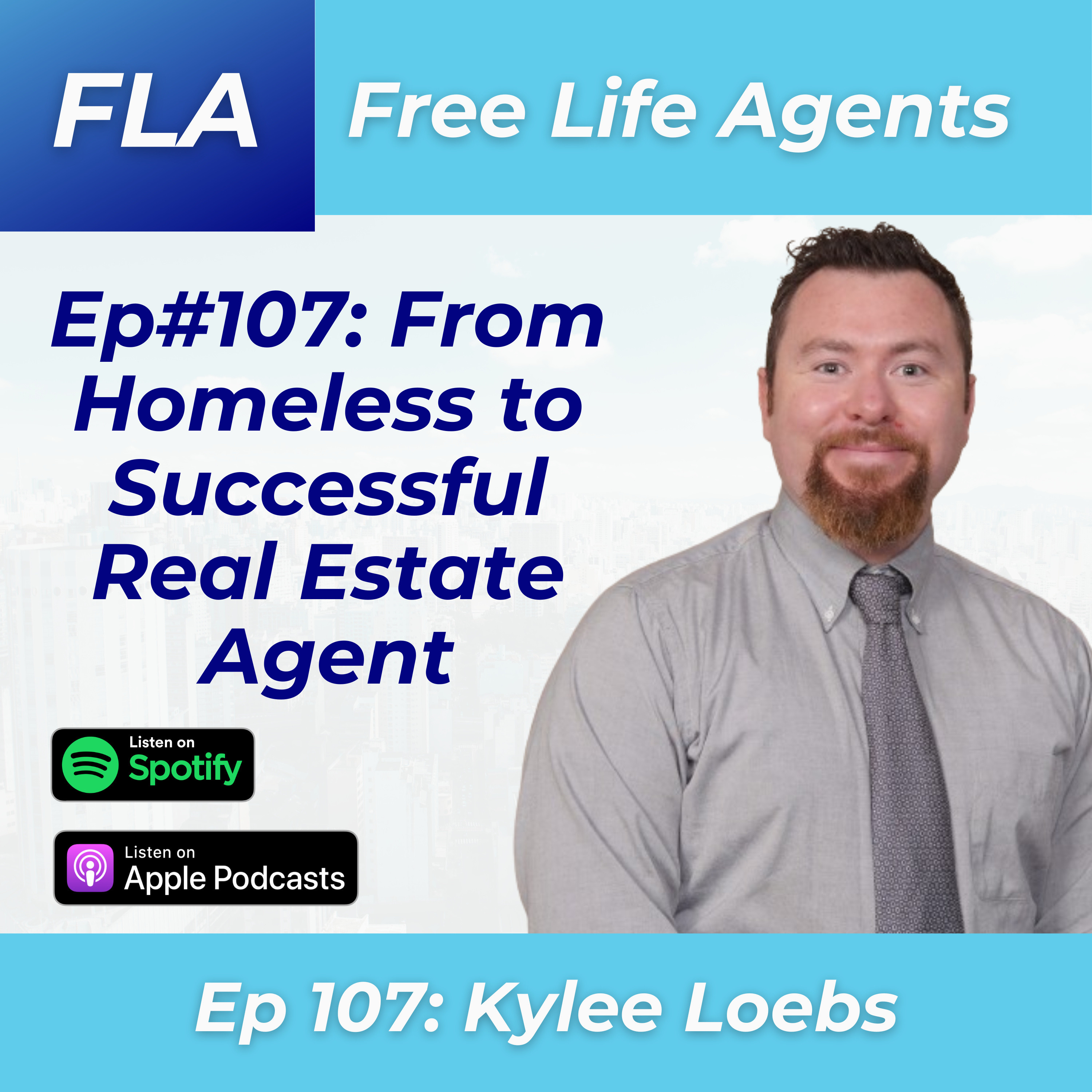 cover of episode FLA #107 Kylee Loebs - From Homeless to Capping as a New Agent First Year in Real Estate!