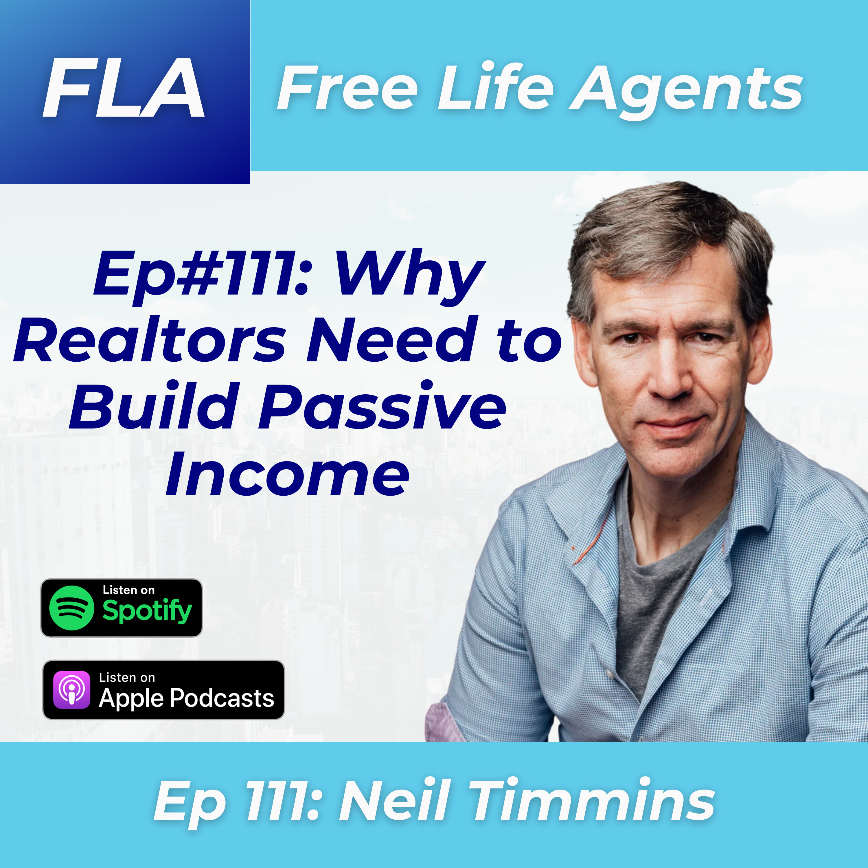 cover of episode FLA #111 Neil Timmins - How Real Estate Agents Can Build Passive Income! 