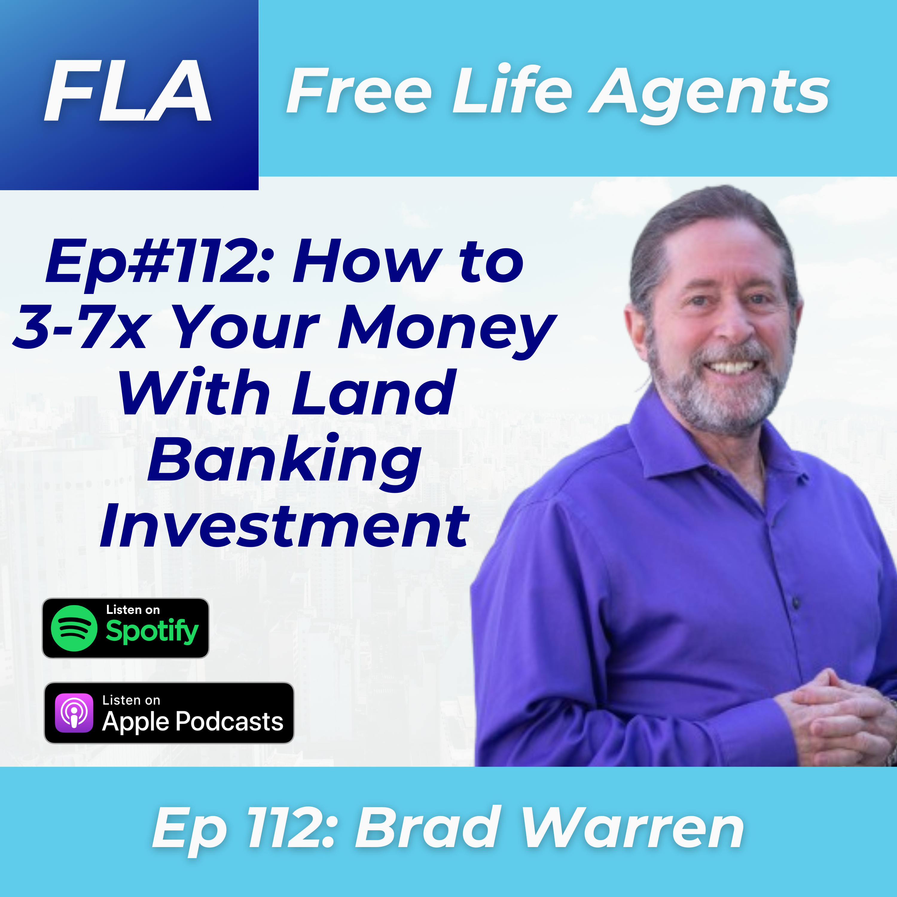cover of episode FLA #112 Brad Warren - Land Banking Investment - How to 3-7x Your Money Investing in Land! 