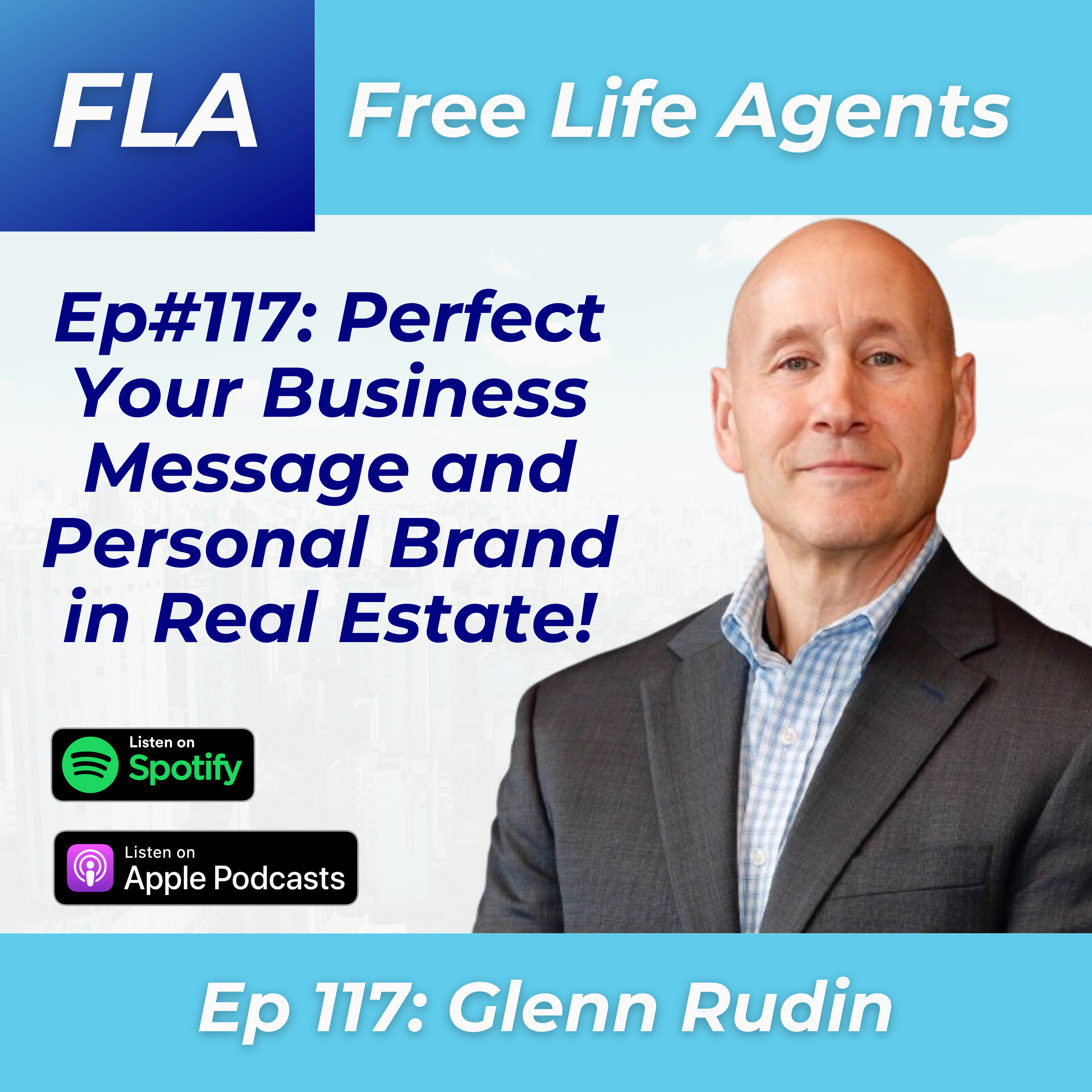 cover of episode FLA #117 Glenn Rudin - Personal Branding and Messaging as a Real Estate Agent to Generate More Clients!