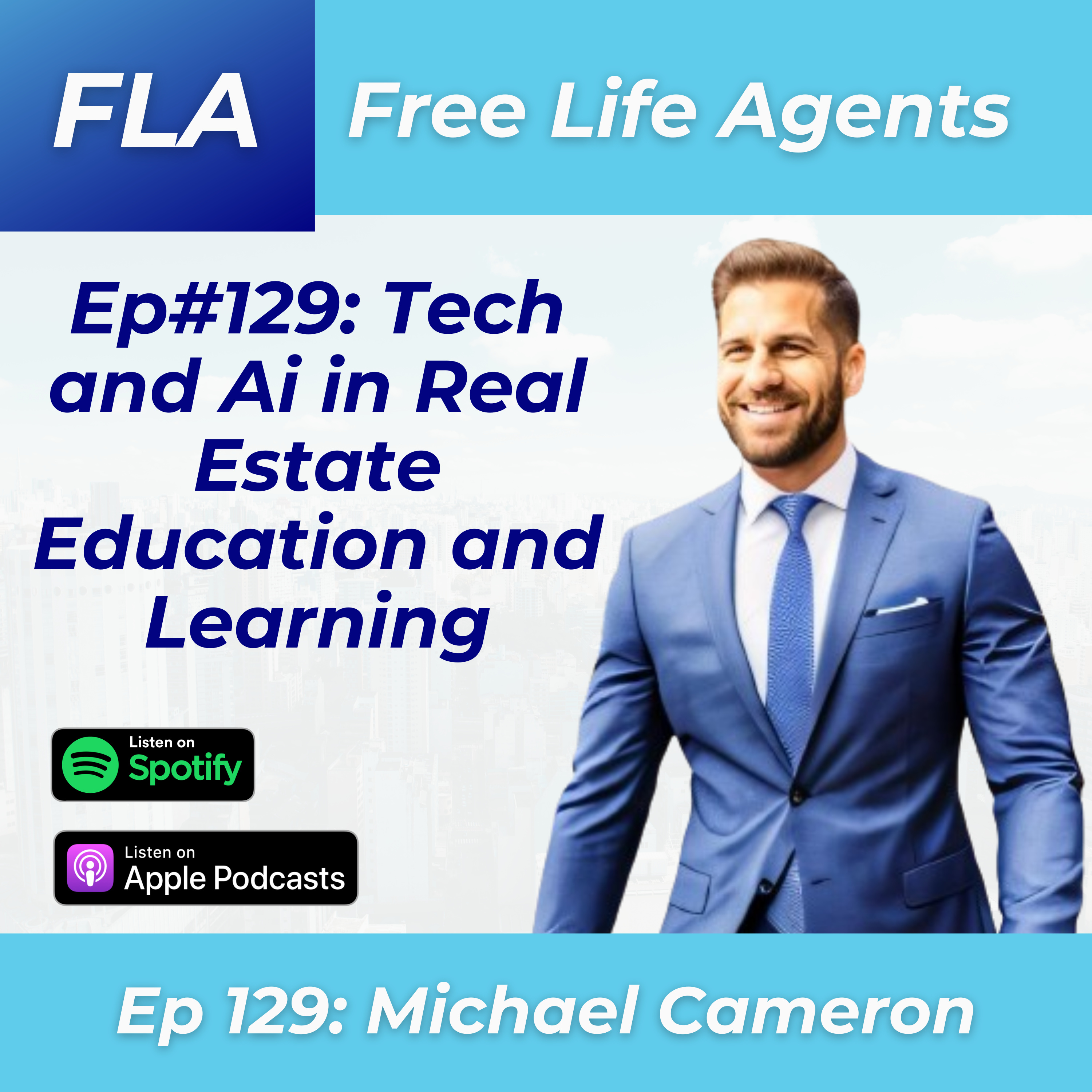 cover of episode FLA #129 - Michael Cameron - Tech and Ai in Real Estate Agent Education and Marketing 