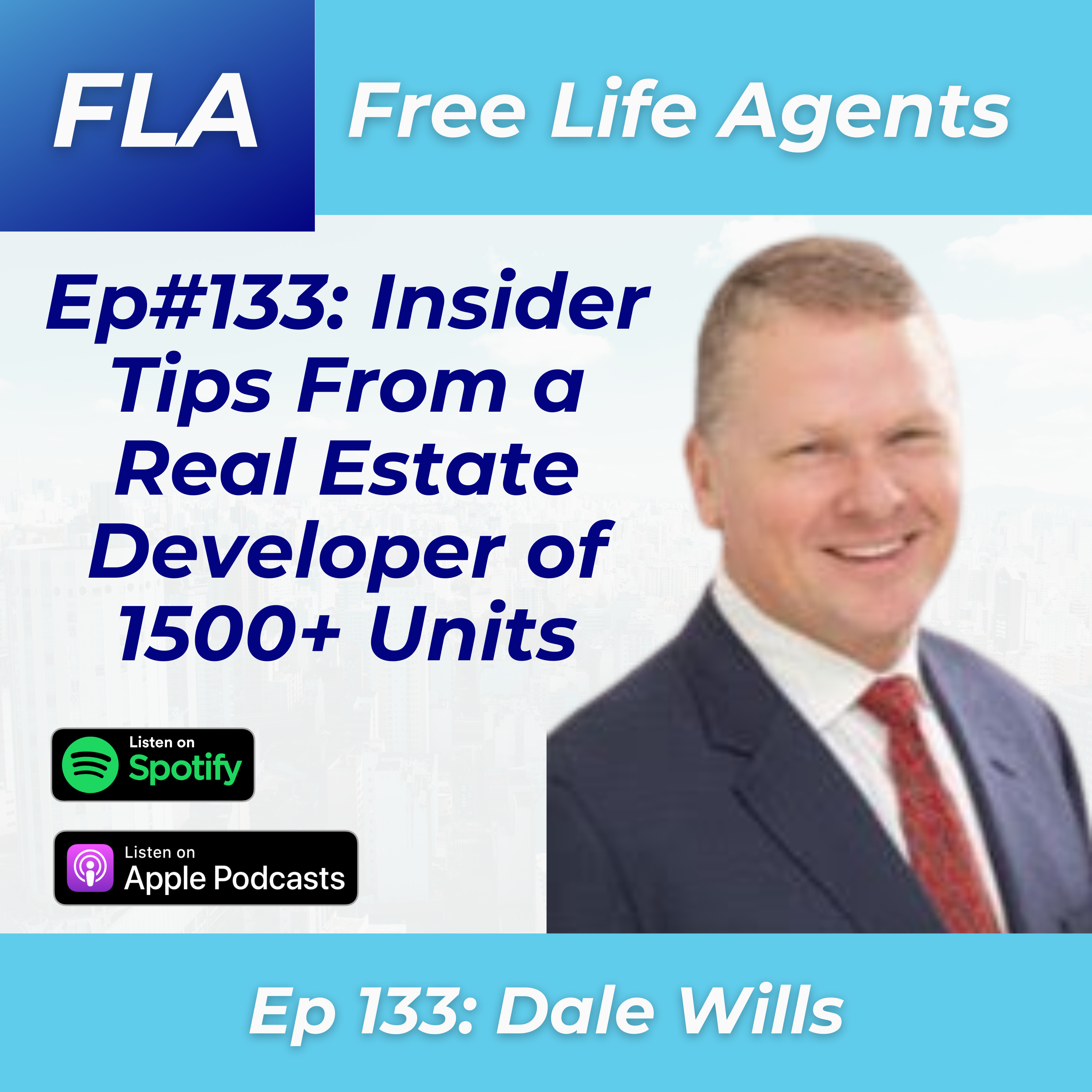 cover of episode FLA #133 - Dale Wills - What Do Real Estate Developers Do? Top Lessons From Developer of 1500+ Units!