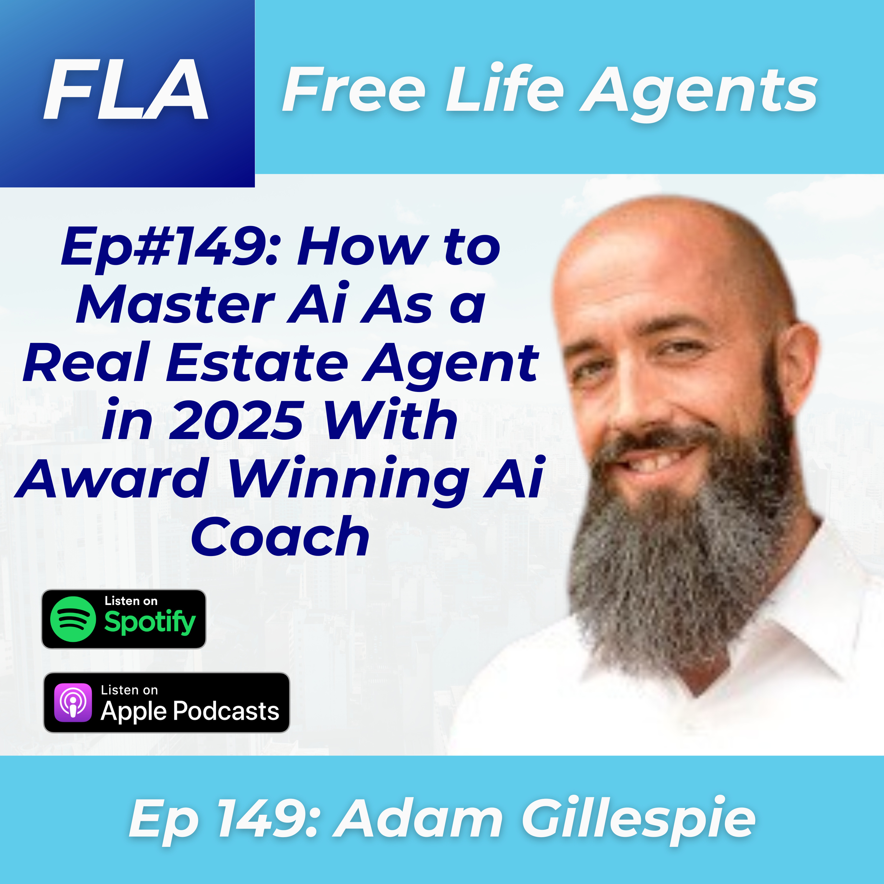 cover of episode FLA #149 Adam Gillespie - The Shocking SECRETS REVEALED About AI in Real Estate 2025!